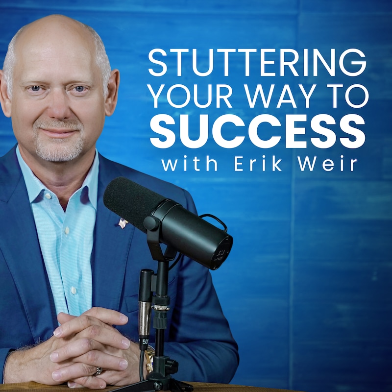 Artwork for podcast Stuttering Your Way to Success with Erik Weir
