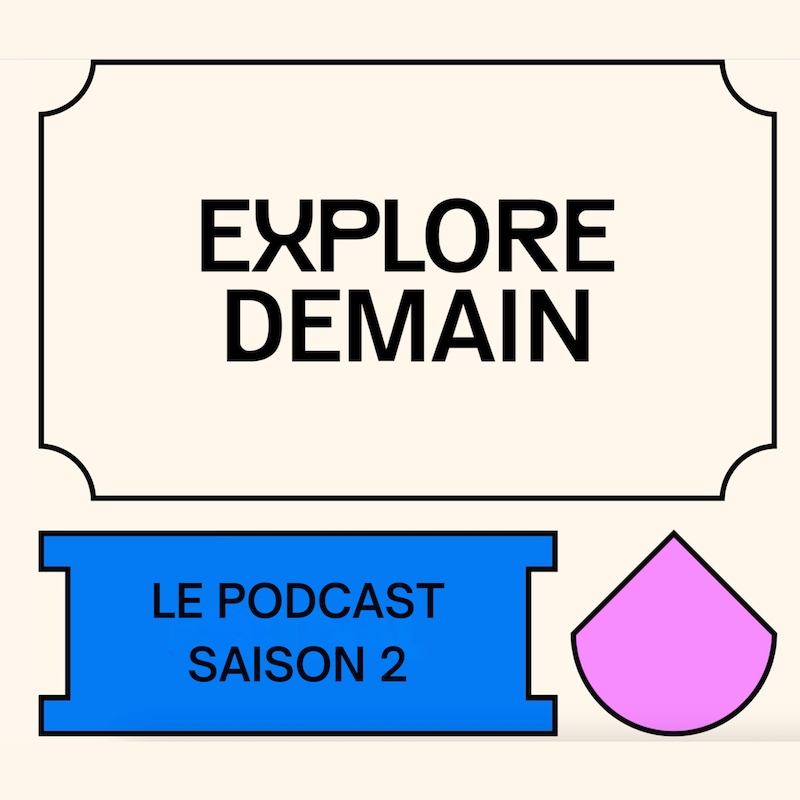 Artwork for podcast Explore demain, le podcast