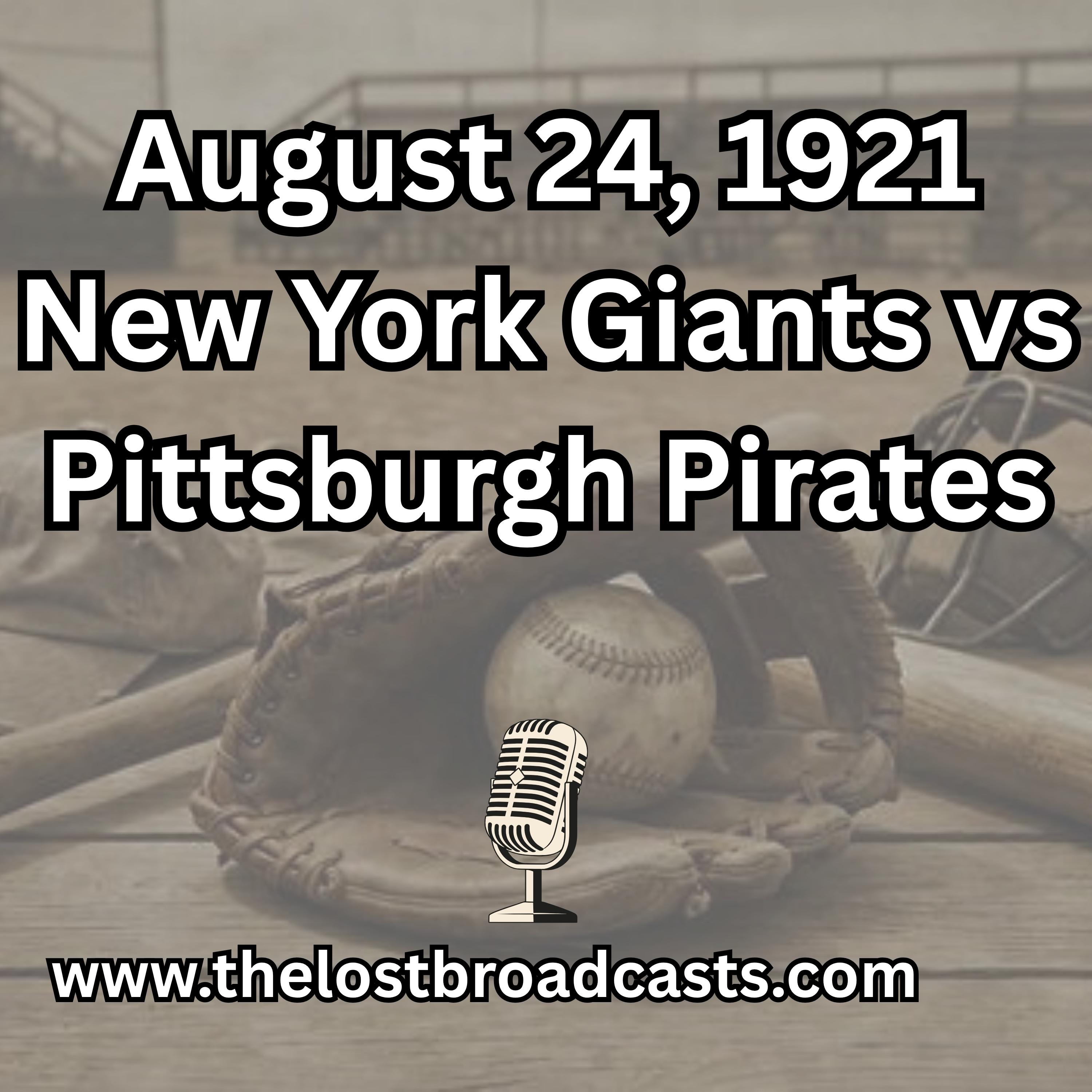 August 24, 1921 New York Giants vs Pittsburgh Pirates