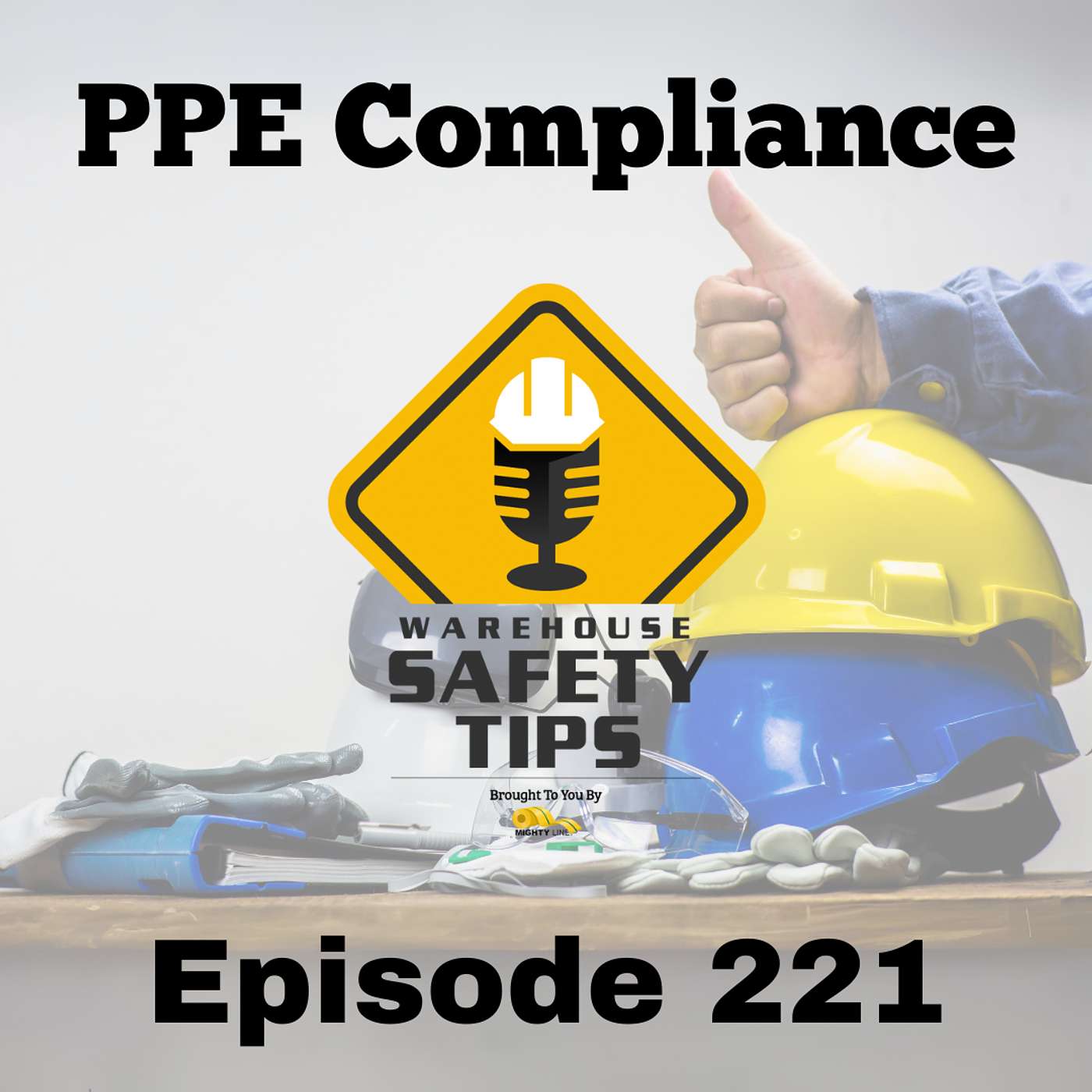 S5 Ep221: Warehouse Safety Tips | Episode 221 | PPE Compliance