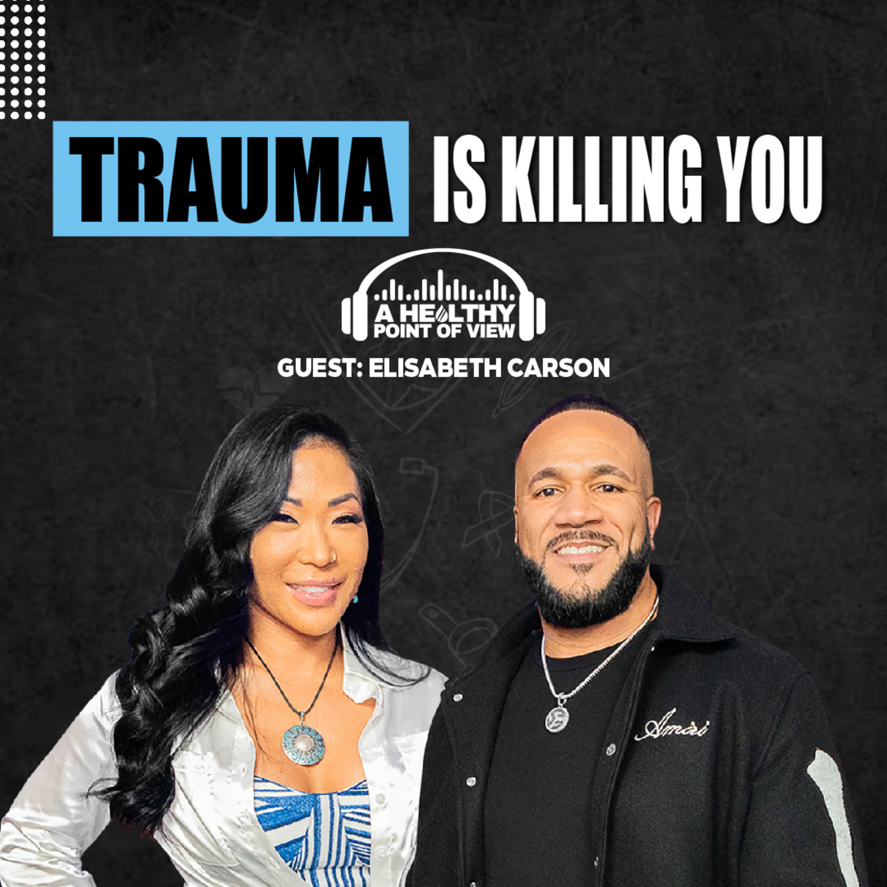 Your Trauma Is Making You Sick — Here’s How to Fix It! Elisabeth Carson | Ep. 116