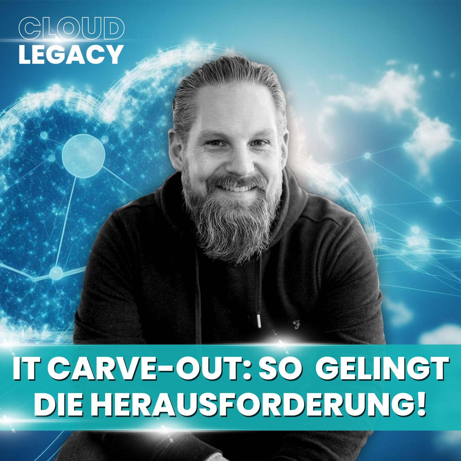 Cloud Legacy: Carve Out, Merger & Cybersecurity für Unternehmen