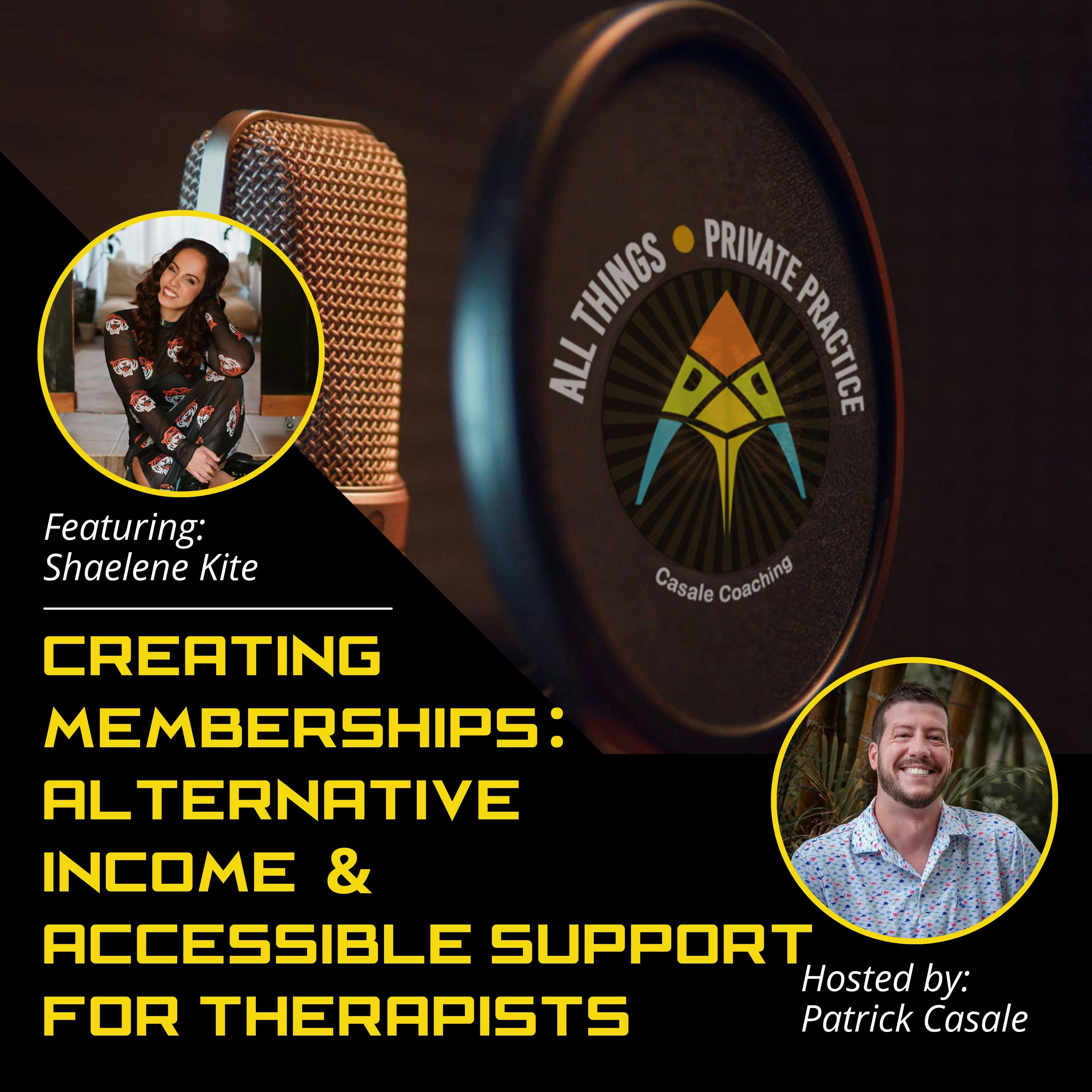 Episode 149: Creating Memberships: Alternative Income and Accessible Support for Therapists [featuring Shaelene Kite]
