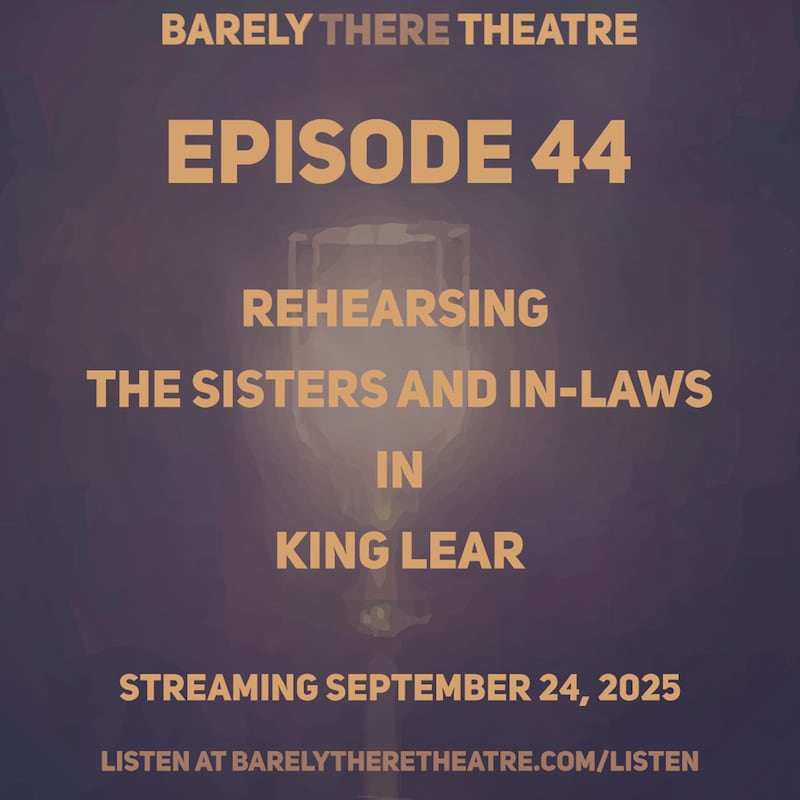 Artwork for podcast Barely There Theatre