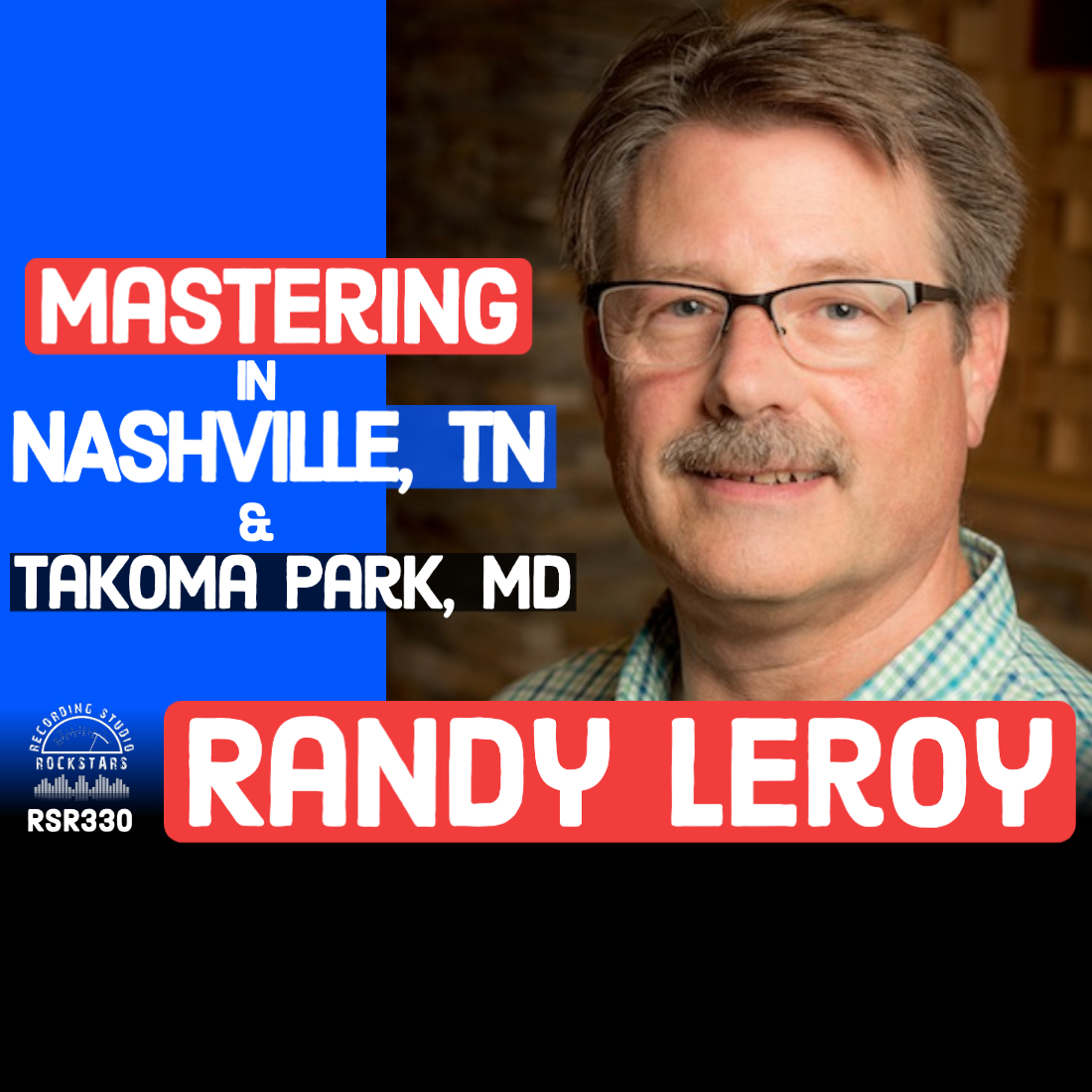 RSR330 - Randy Leroy - Mastering in Nashville TN and Takoma Park MD