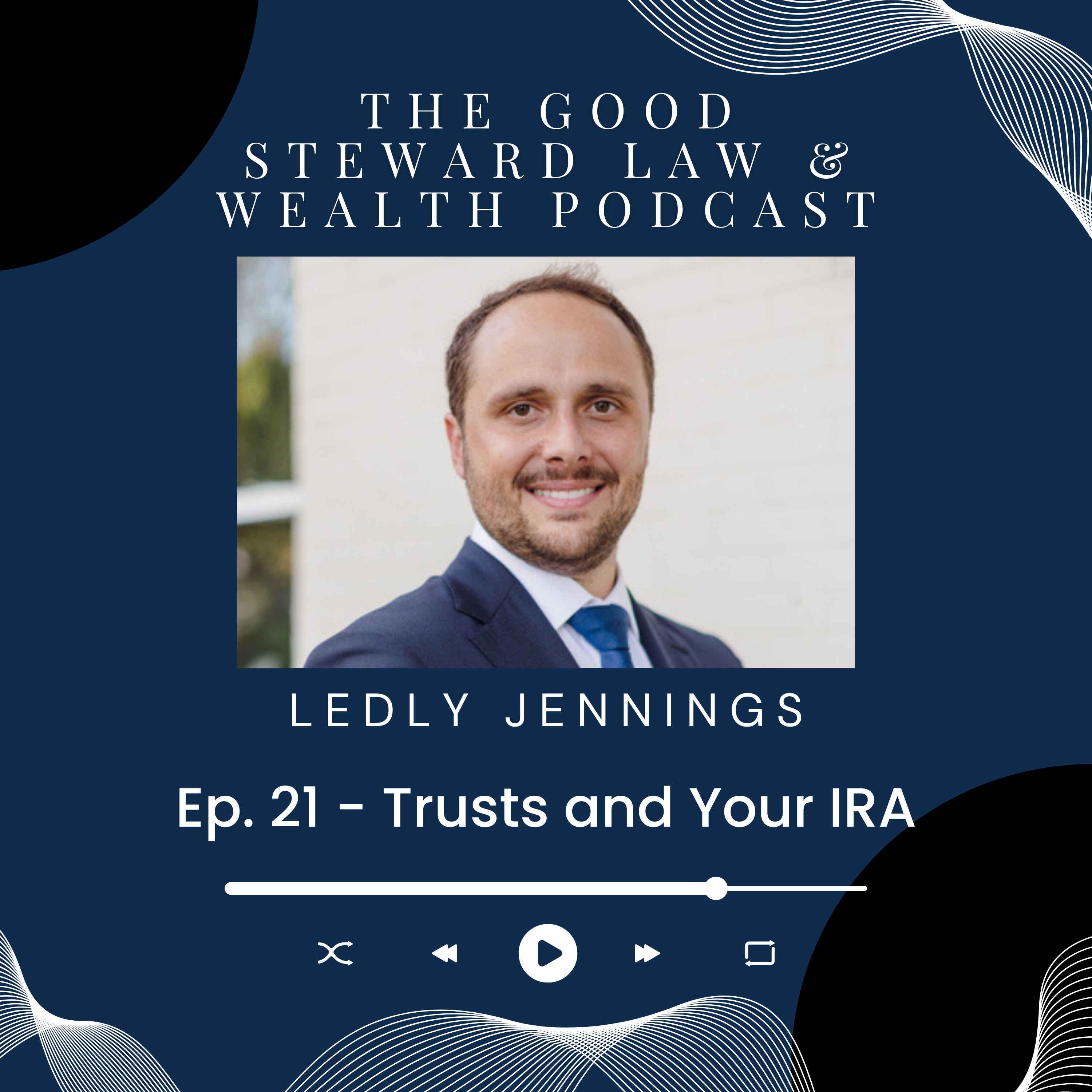 The Good Steward Law and Wealth Podcast