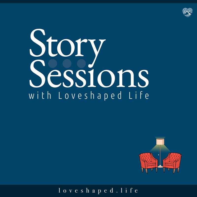Artwork for podcast Story Sessions with Loveshaped Life
