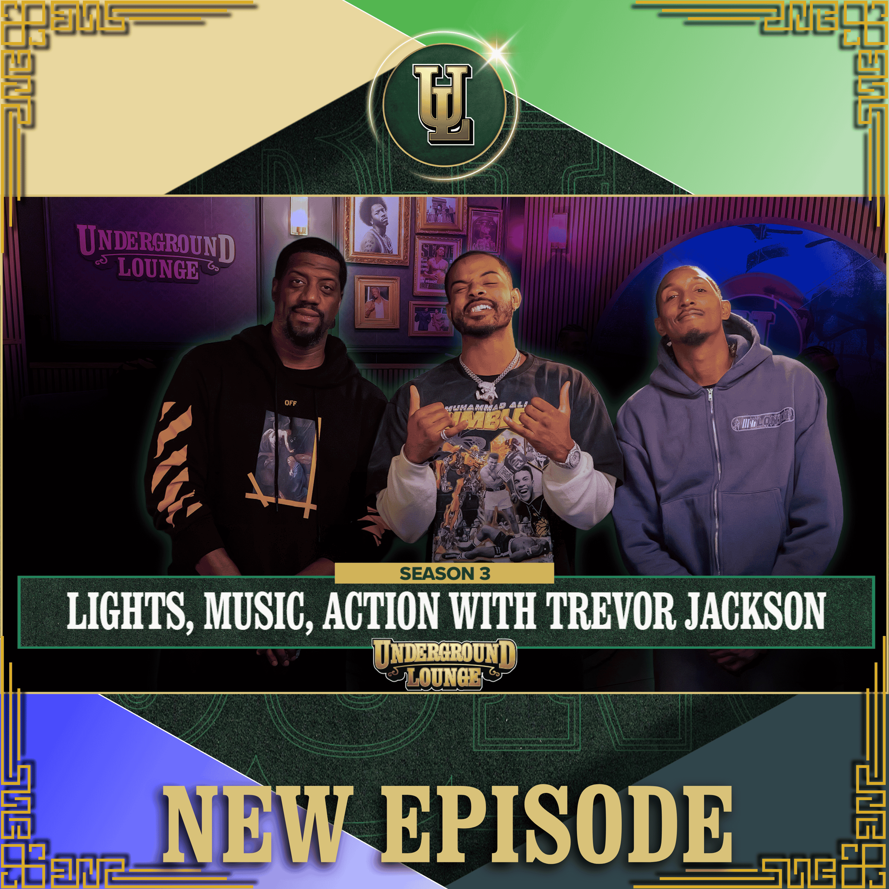 Lights, Music, Action W/ Trevor Jackson | The Underground Lounge S3 E.15