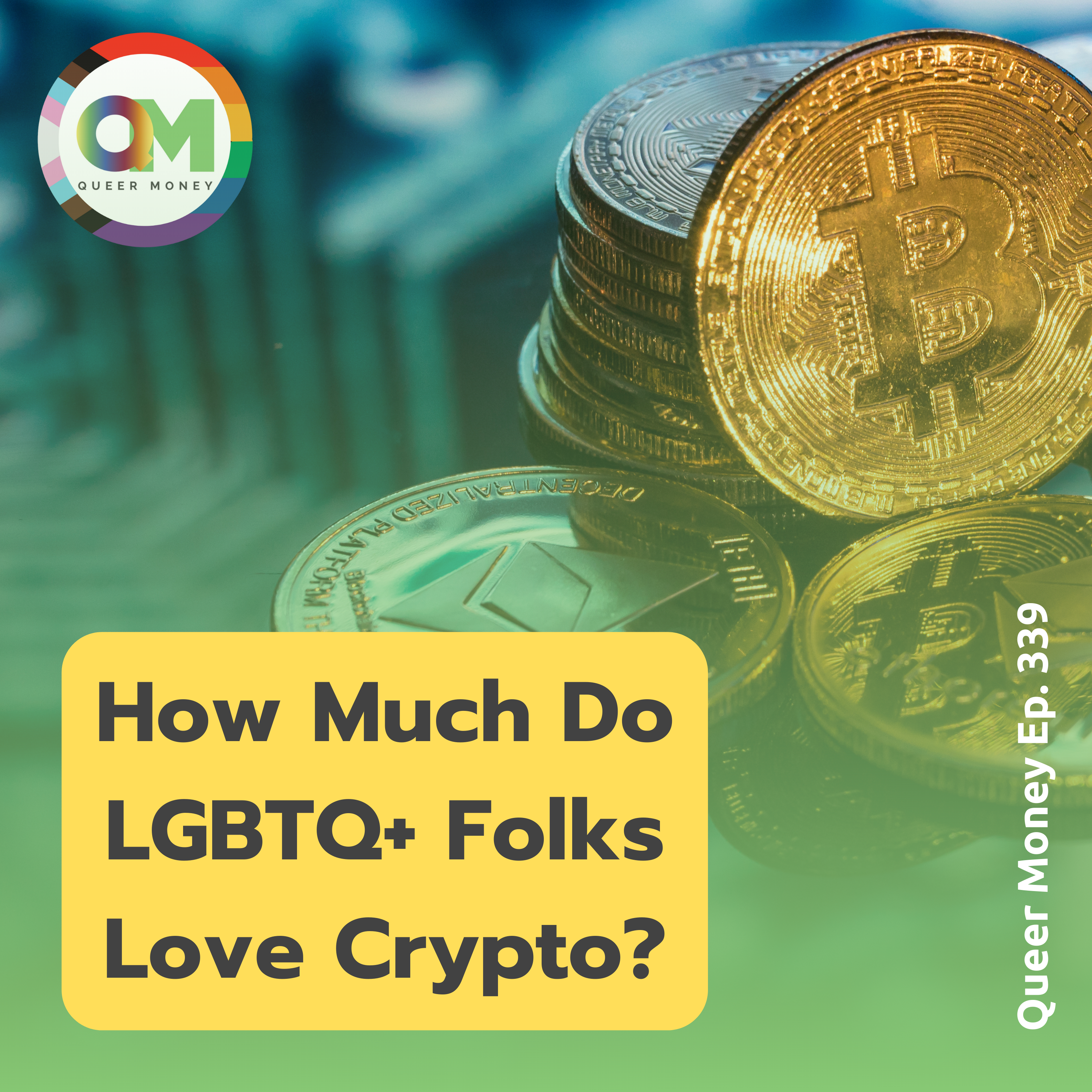 How Much Do LGBTQ+ Folks Love Crypto? - Queer Money Ep. 339