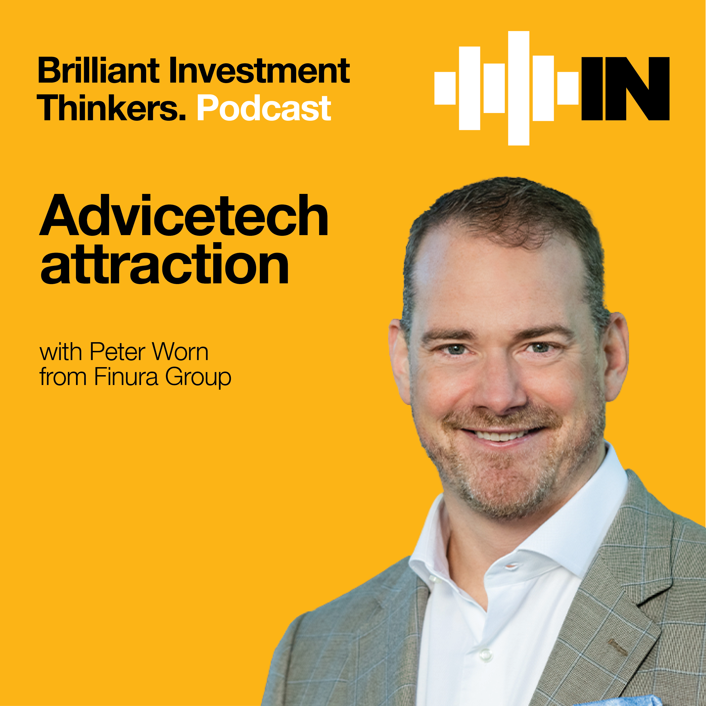 BIT #5: Advicetech attraction with Pete Worn from Finura Group