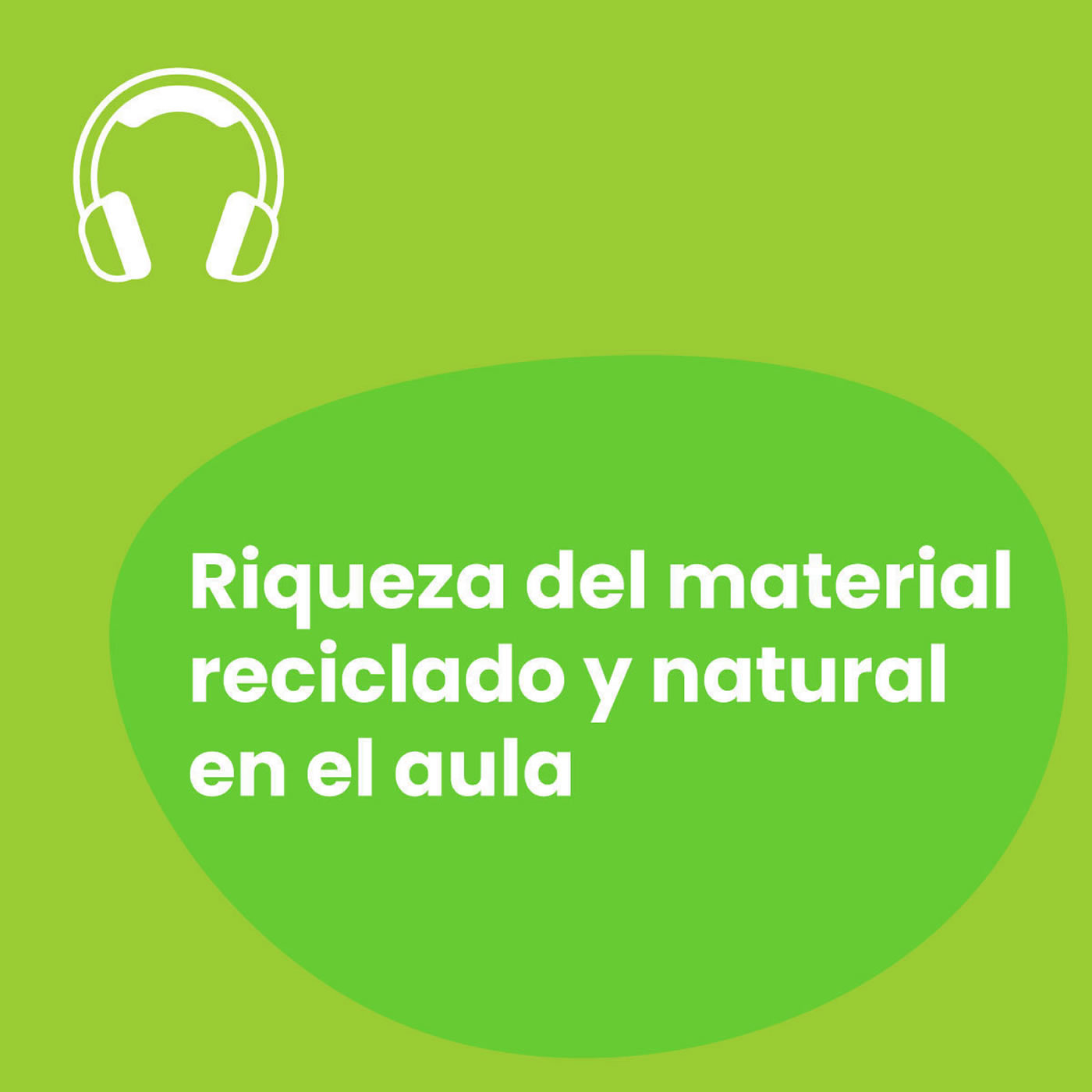 Artwork for podcast Ambiente - Riqueza del material reciclado y natural en el aula