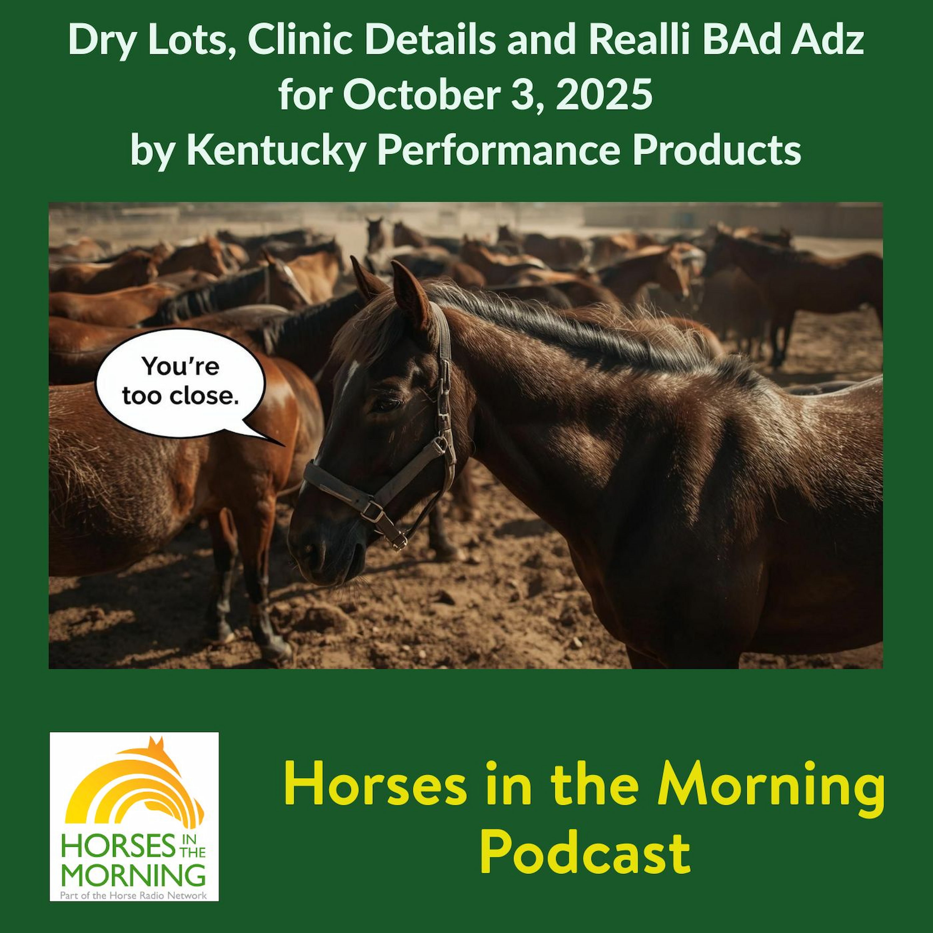 Dry Lots, Clinic Details and Realli BAd Adz for October 3, 2025 by Kentucky Performance Products