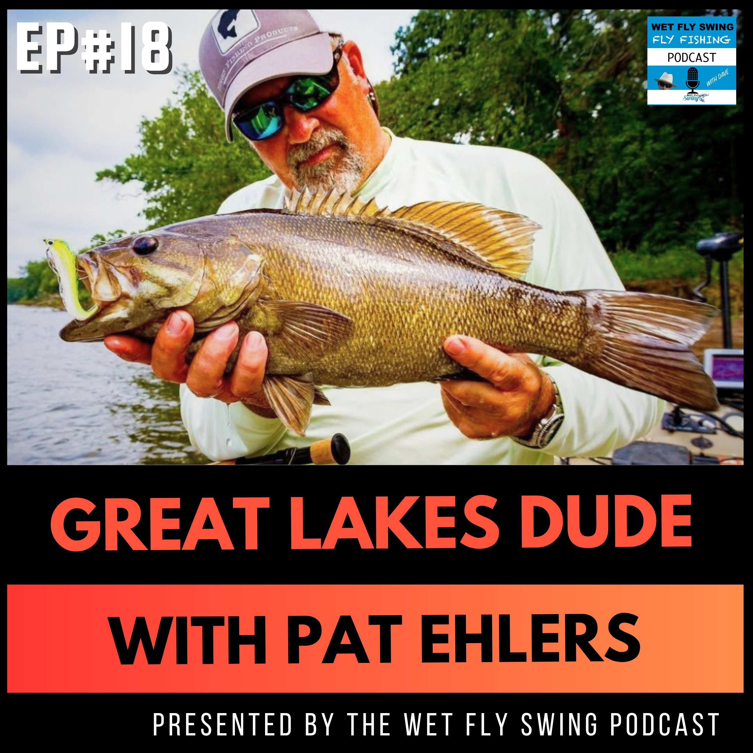 The Fly Fishers with Pat Ehlers and Jeff Liskay: Smallmouth Bass, Streamers & Topwater (Great Lakes Dude Podcast #18) episode artwork
