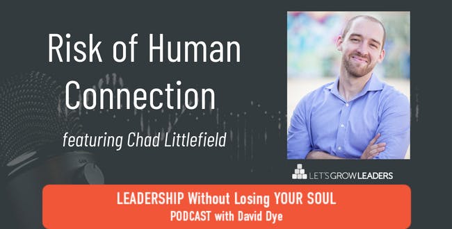 Risk of Human Connection with Chad Littlefield