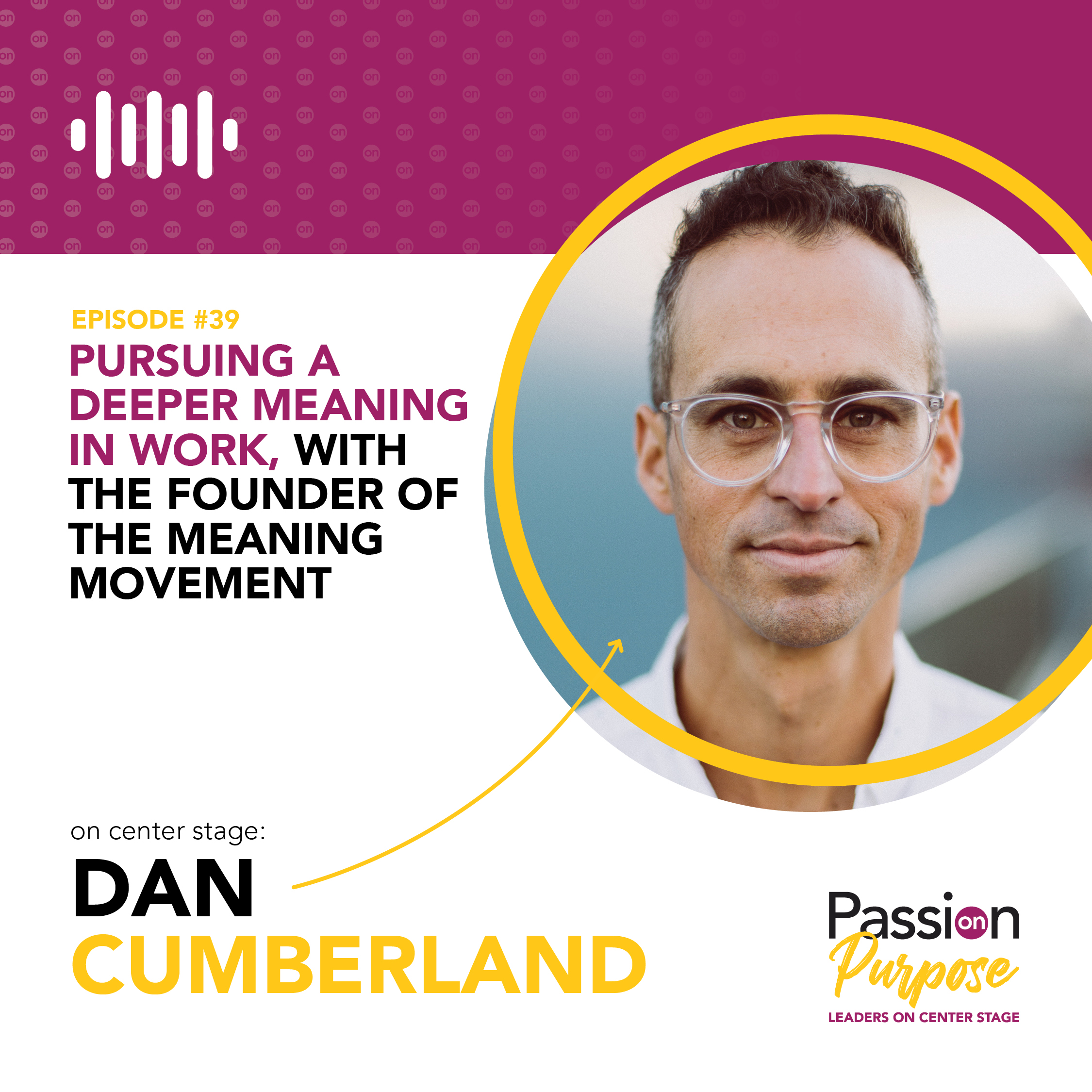 Passion on Purpose: Leaders on Center Stage