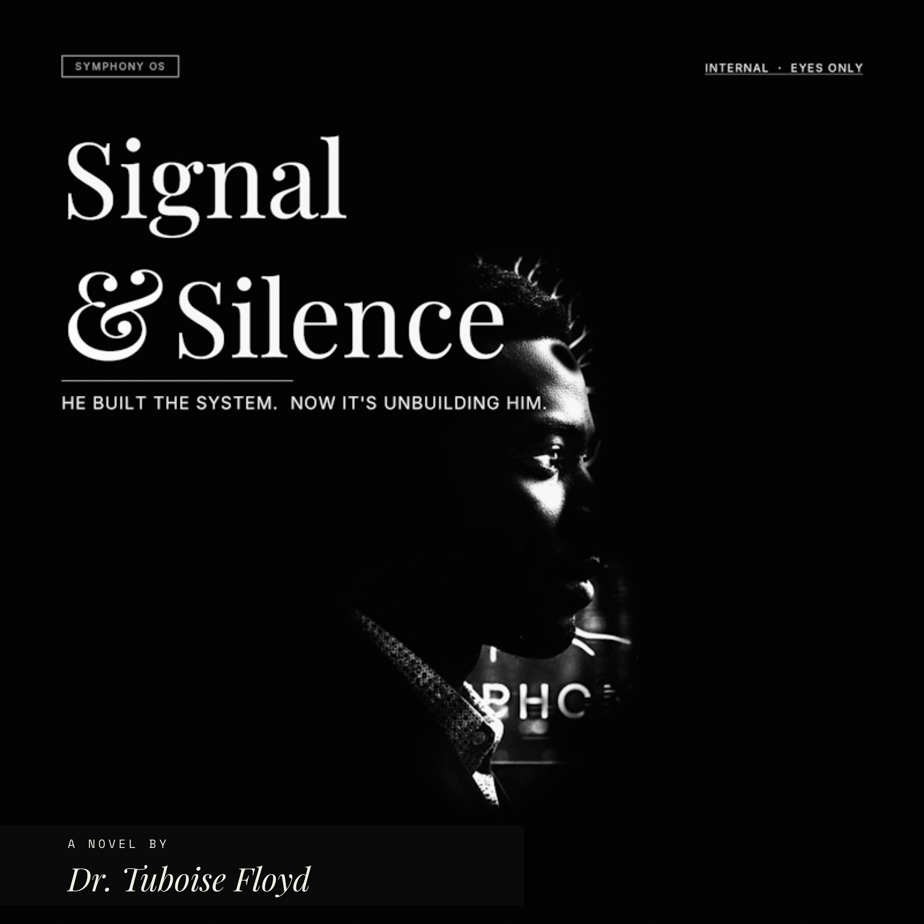 Signal & Silence — A Novel by Dr. Tuboise Floyd
