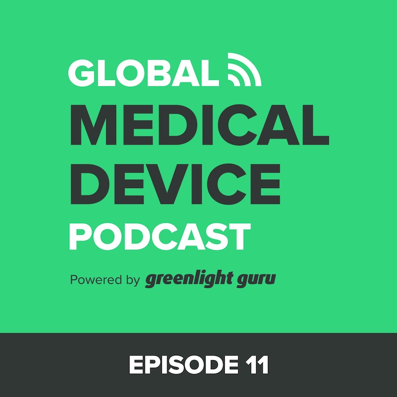 Artwork for podcast Global Medical Device Podcast powered by Greenlight Guru