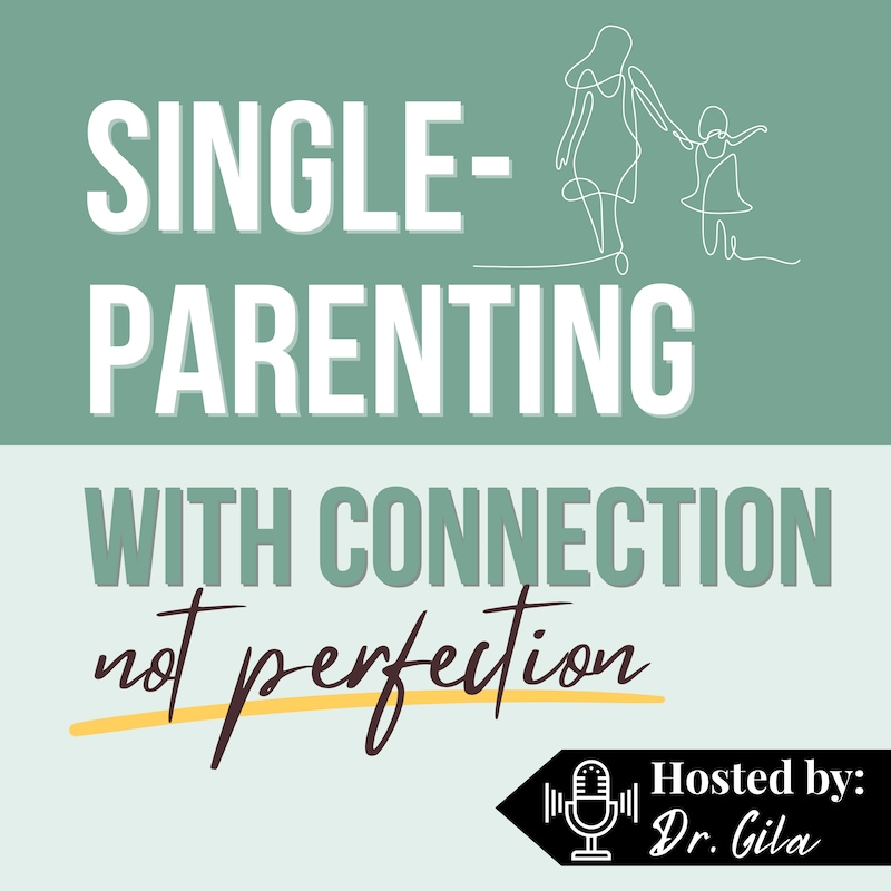 Artwork for podcast Single-Parenting with Connection (NOT Perfection)