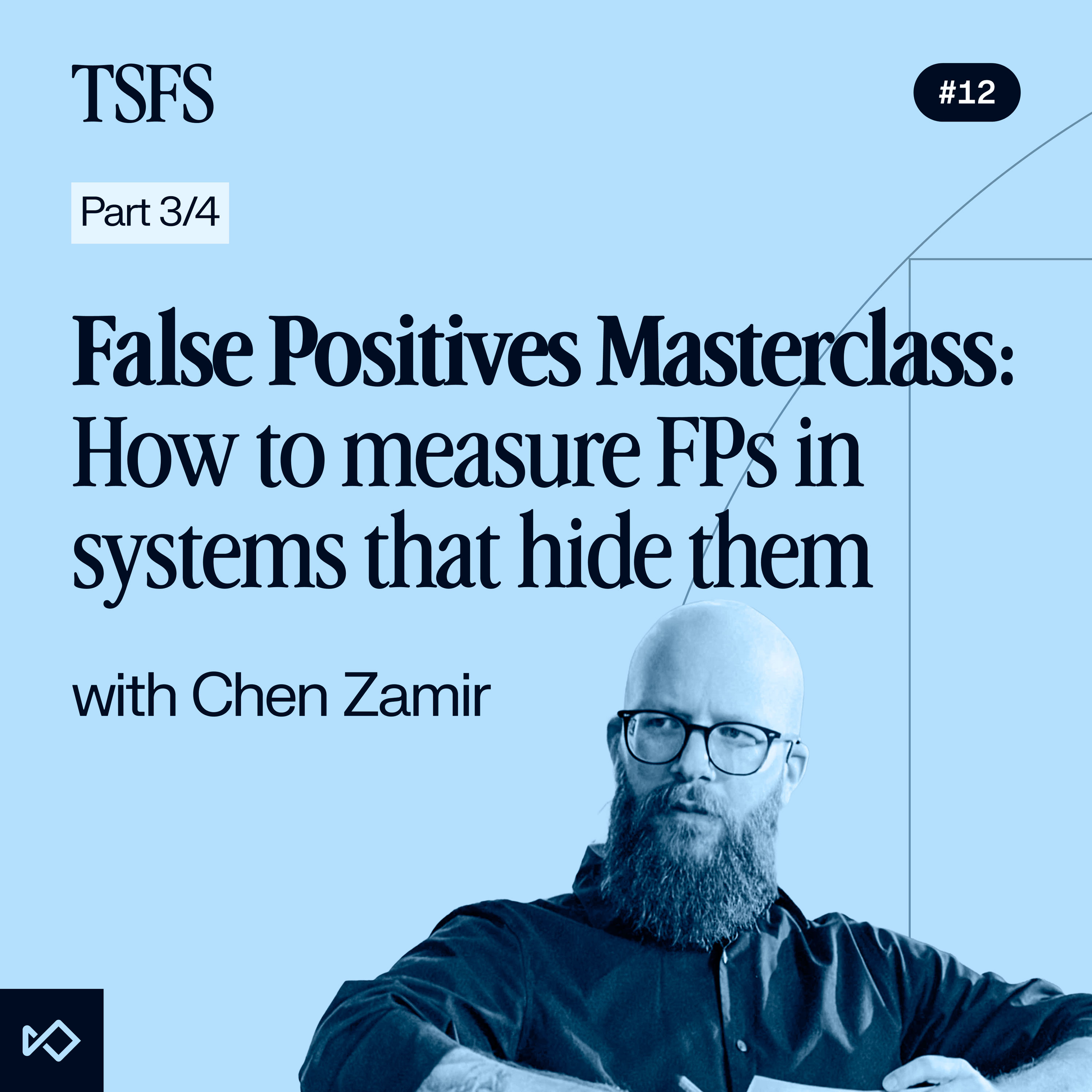 False Positives Masterclass Part 3: How to reduce FPs inside your system episode artwork
