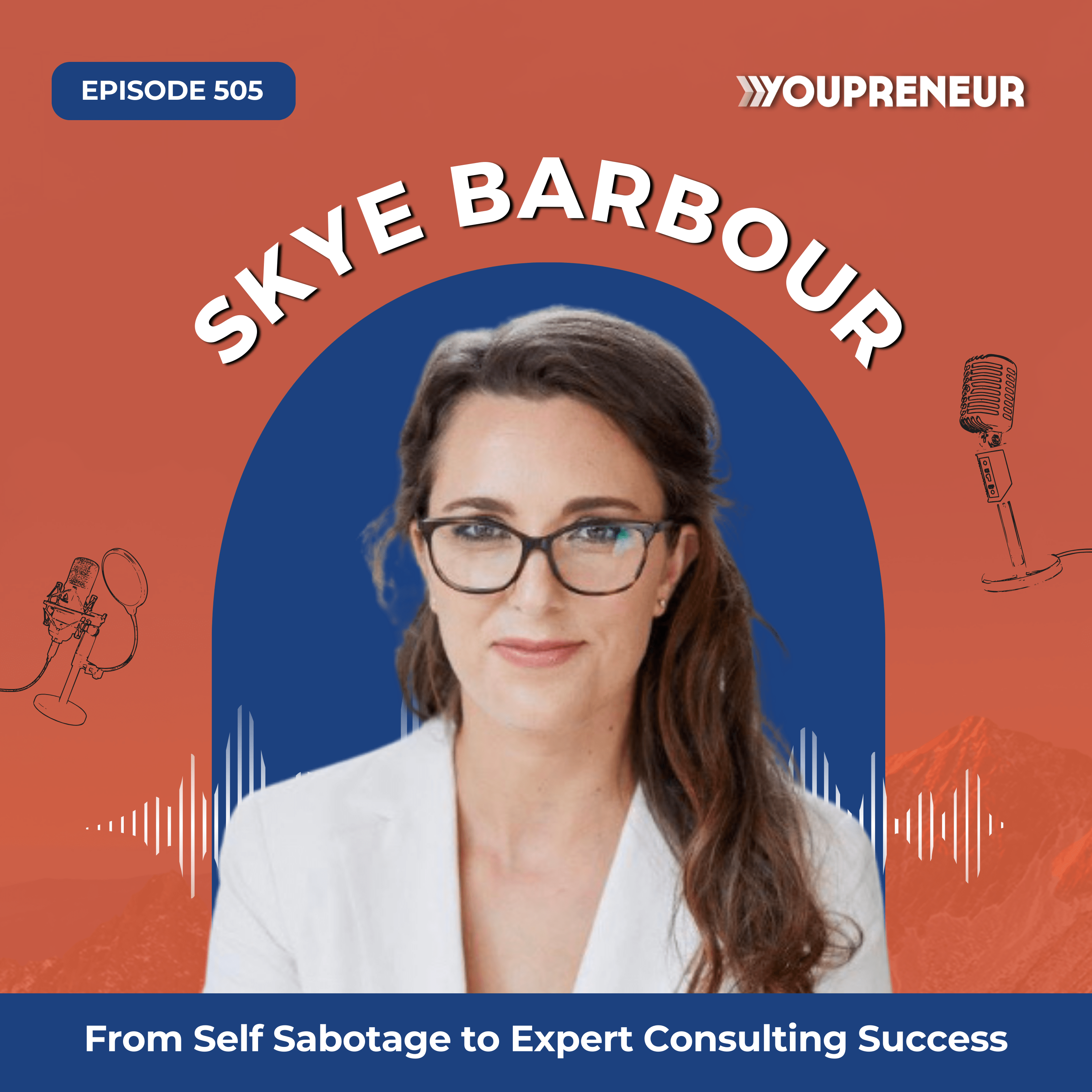 From Self Sabotage to Expert Consulting Success with Skye Barbour