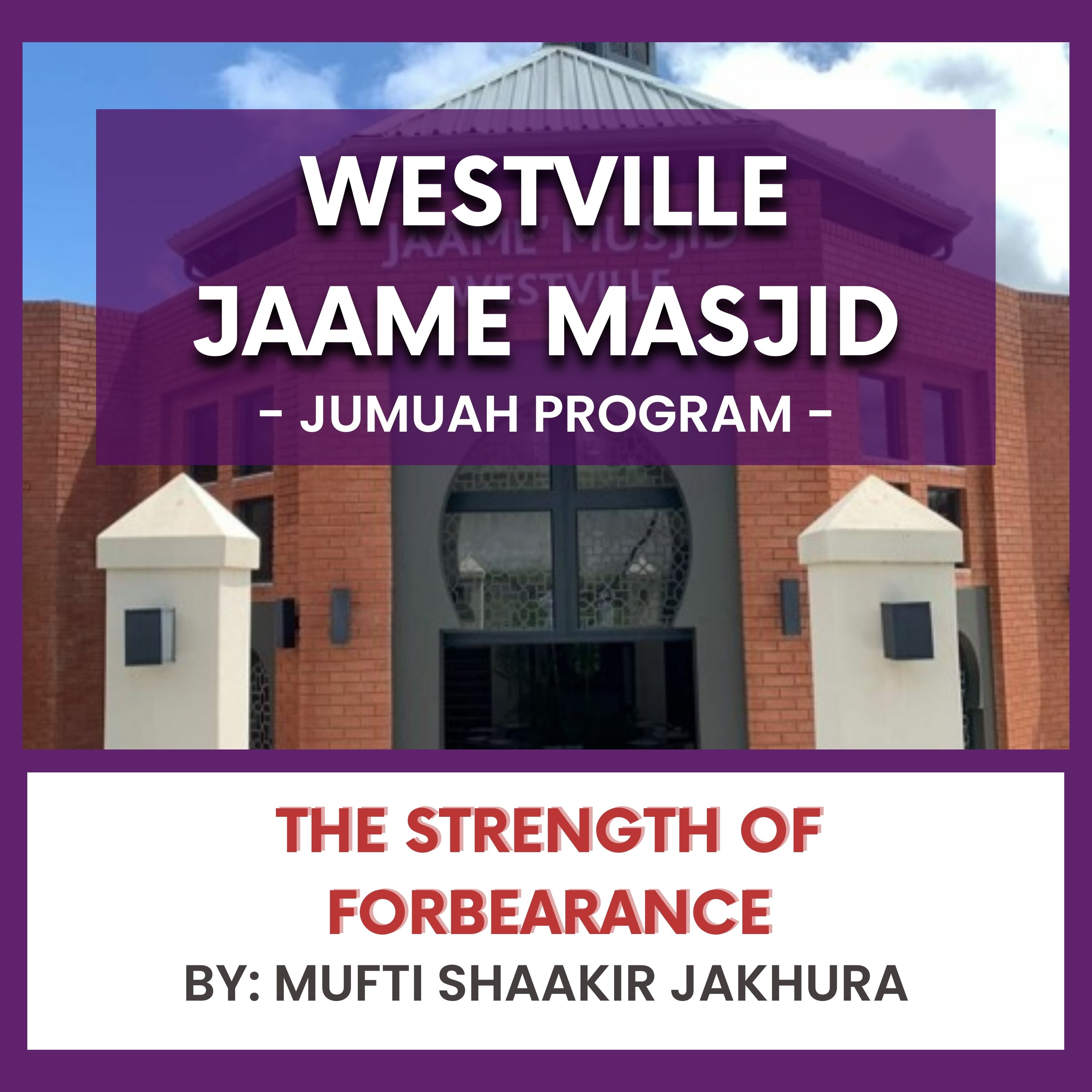 The Strength of Forbearance by Mufti Shaakir Jakhura episode artwork