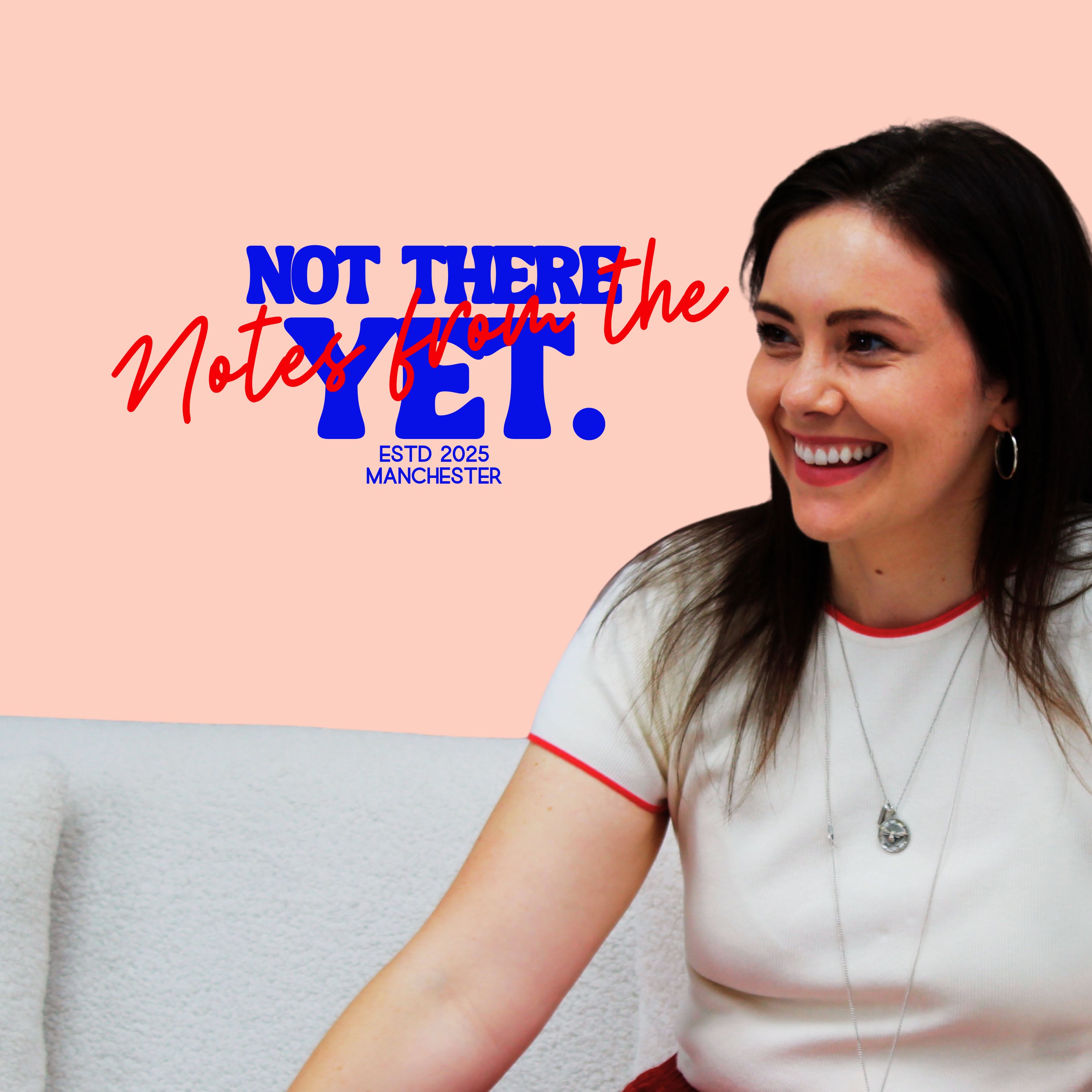 Notes From The Not There Yet