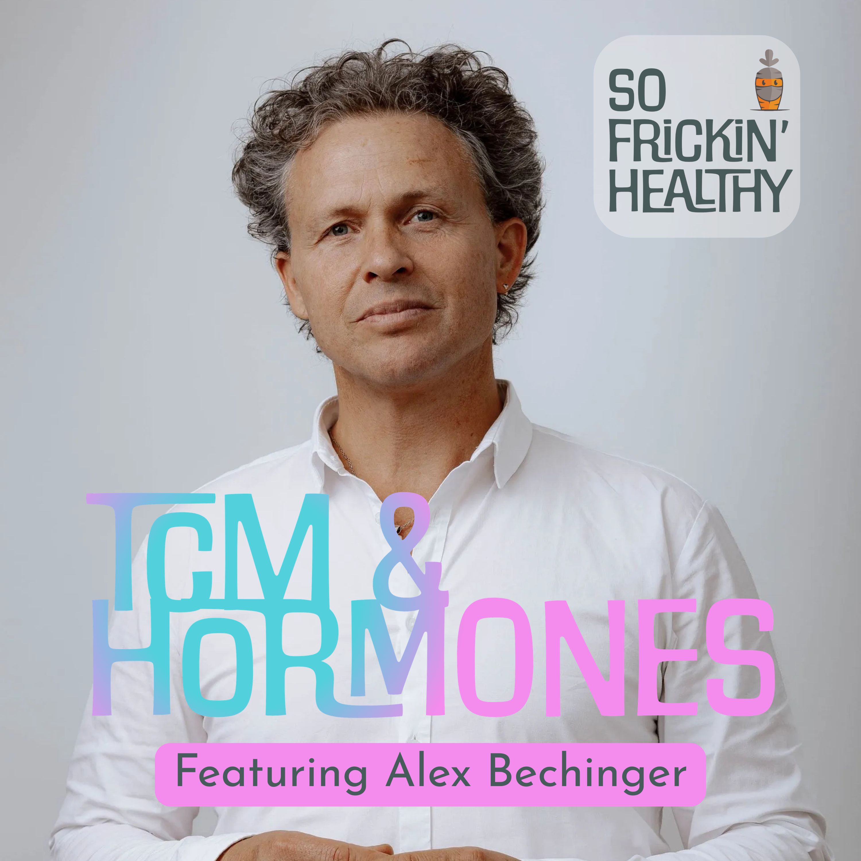 TCM & Hormones: Coming Home to Your Body ft. Alex Bechinger