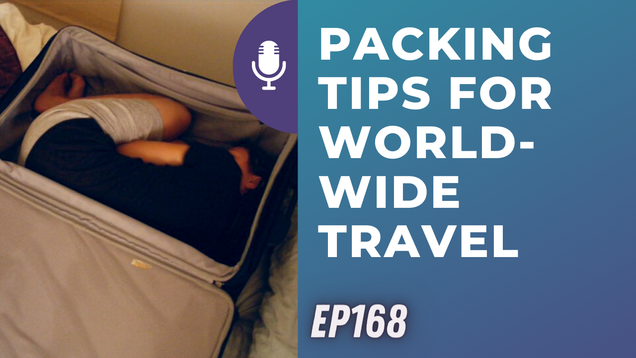 Packing tips for international travel | Ep168 | 9-17-22