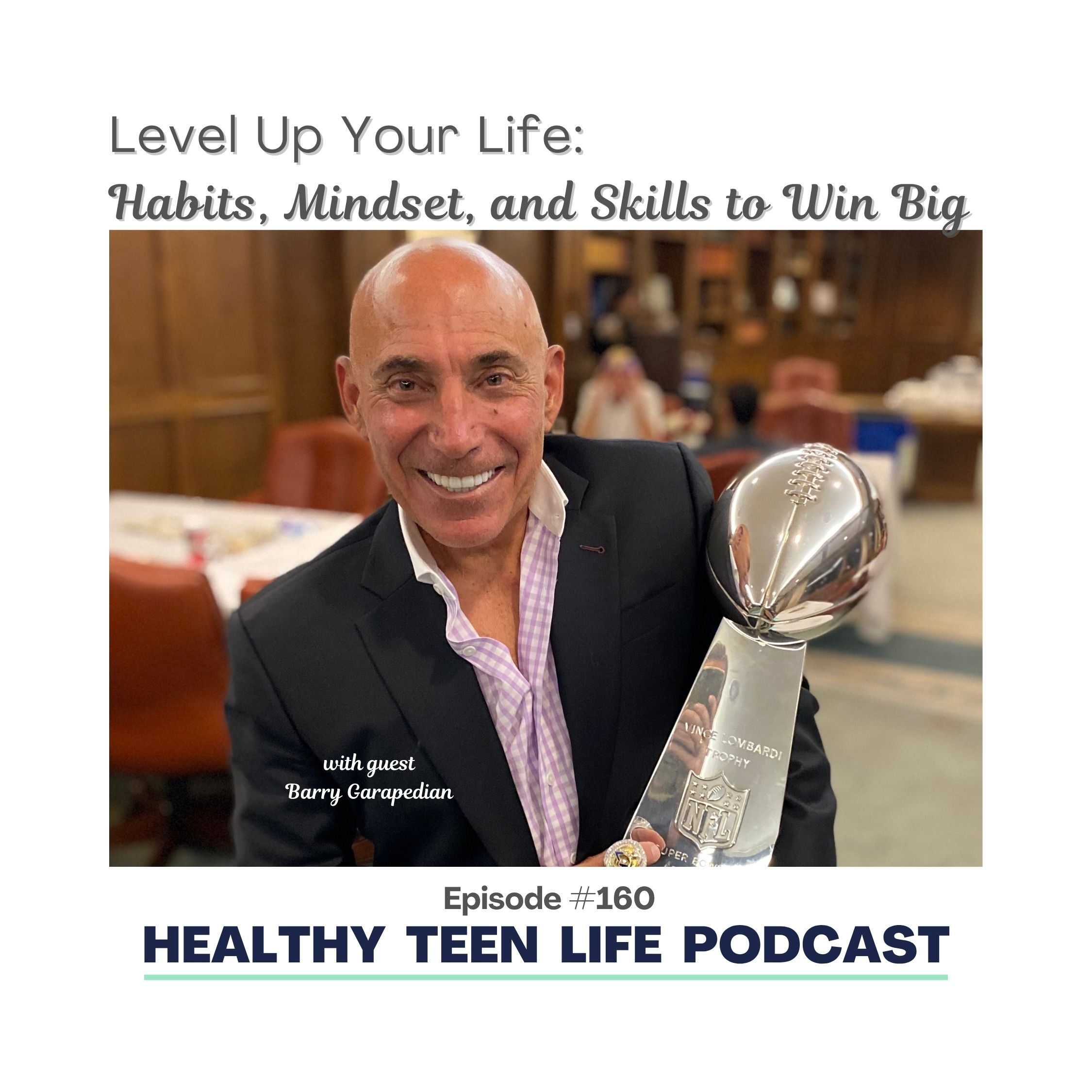 160: Level Up Your Life: Habits, Mindset, and Skills to Win Big episode artwork
