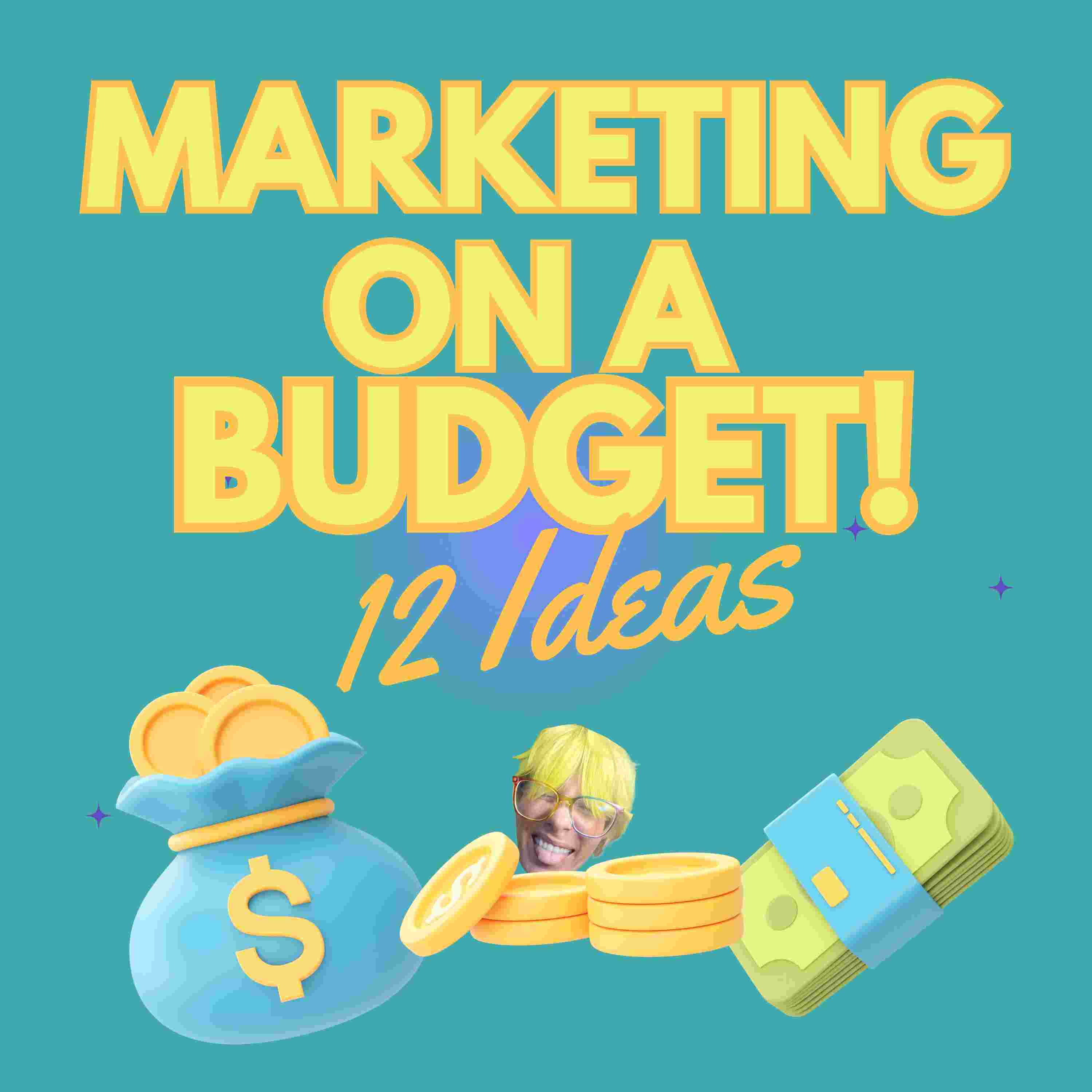 💸 MARKETING ON A BUDGET! 12 HACKS