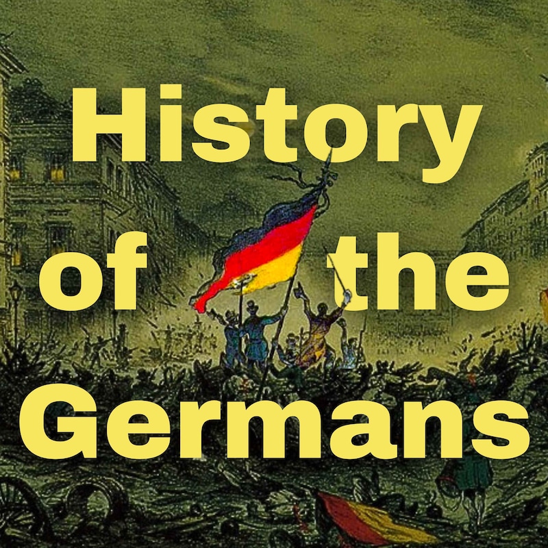 Artwork for podcast History of the Germans