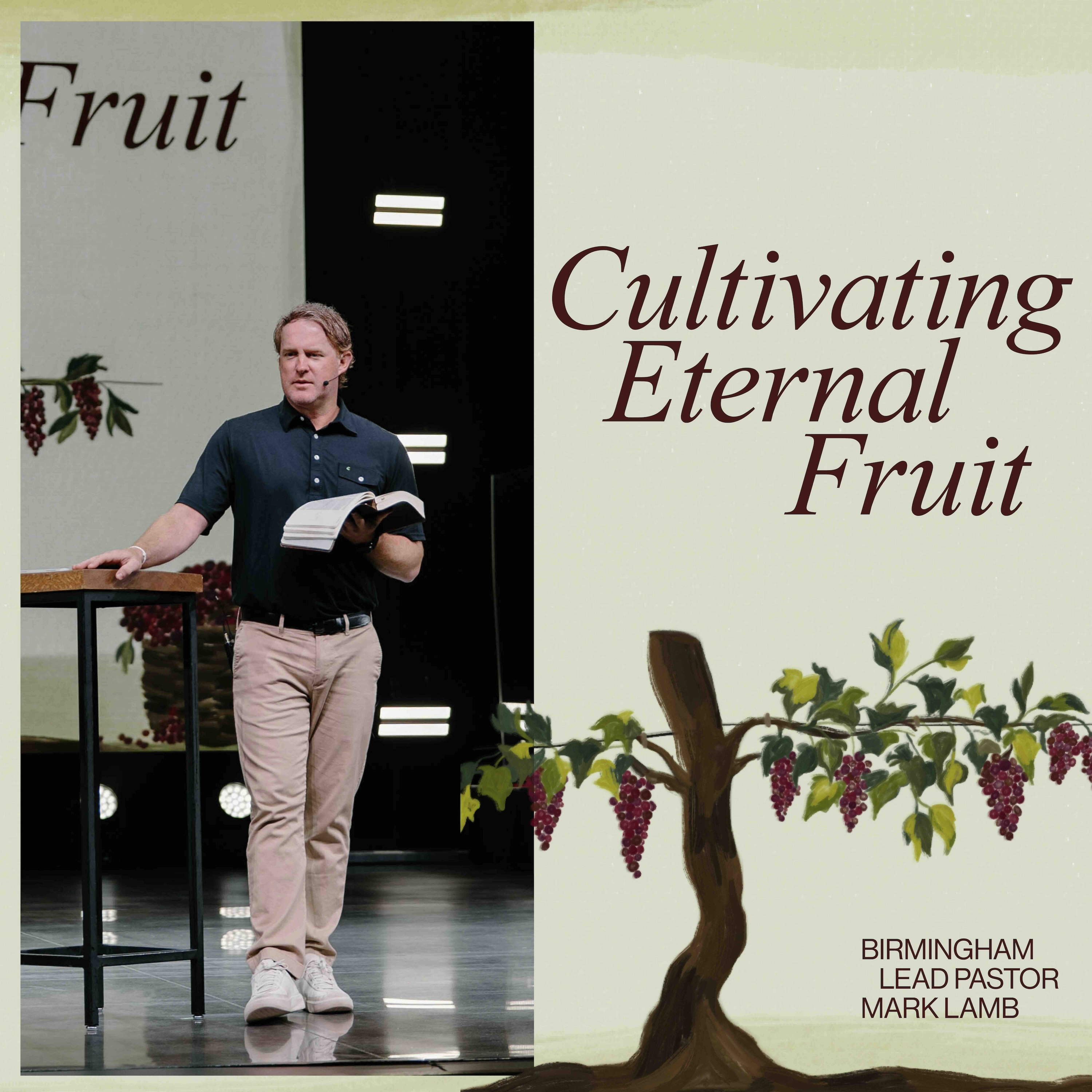 Cultivating Eternal Fruit – Mark Lamb