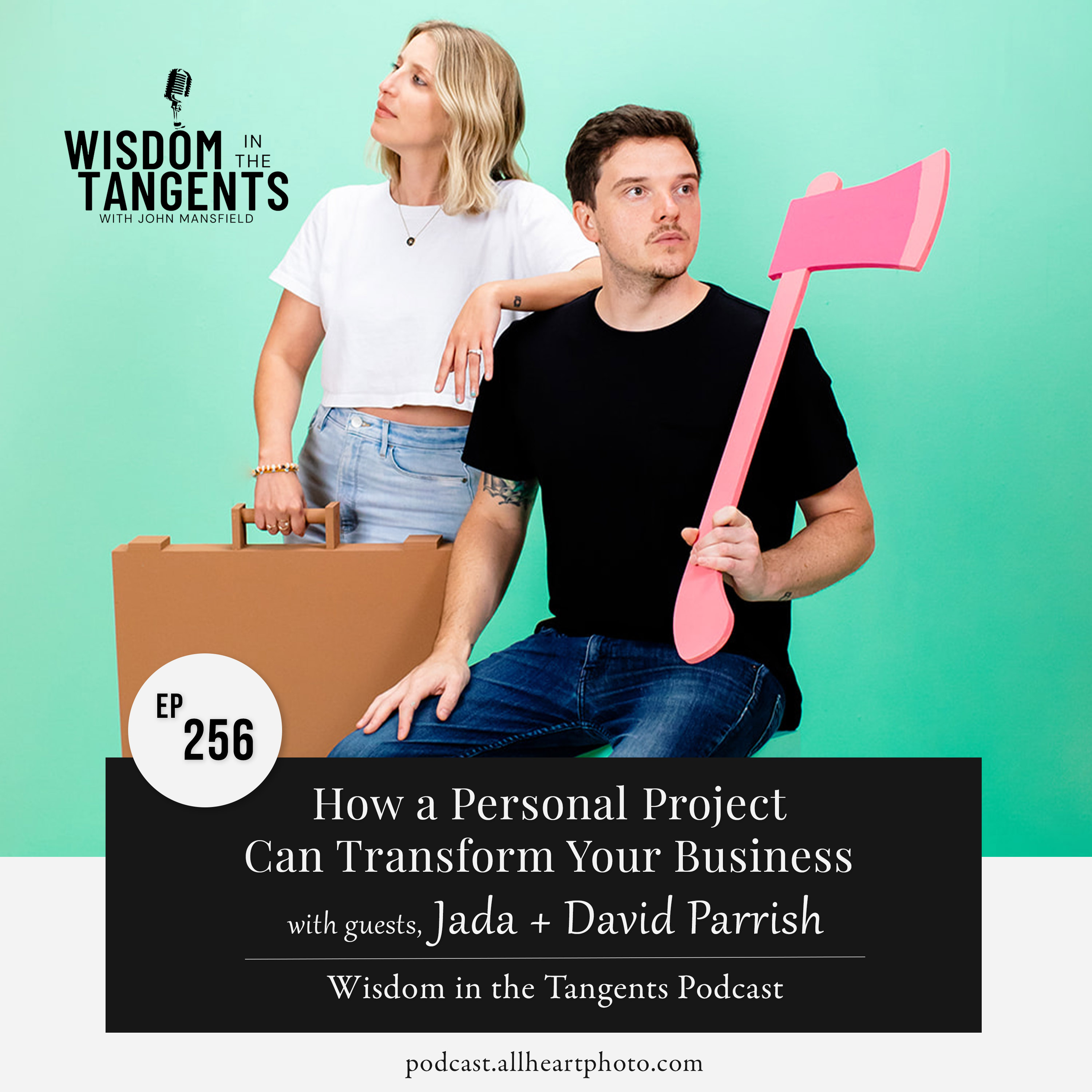 How a Personal Project Can Transform Your Business with Jada and David Parrish | ep256