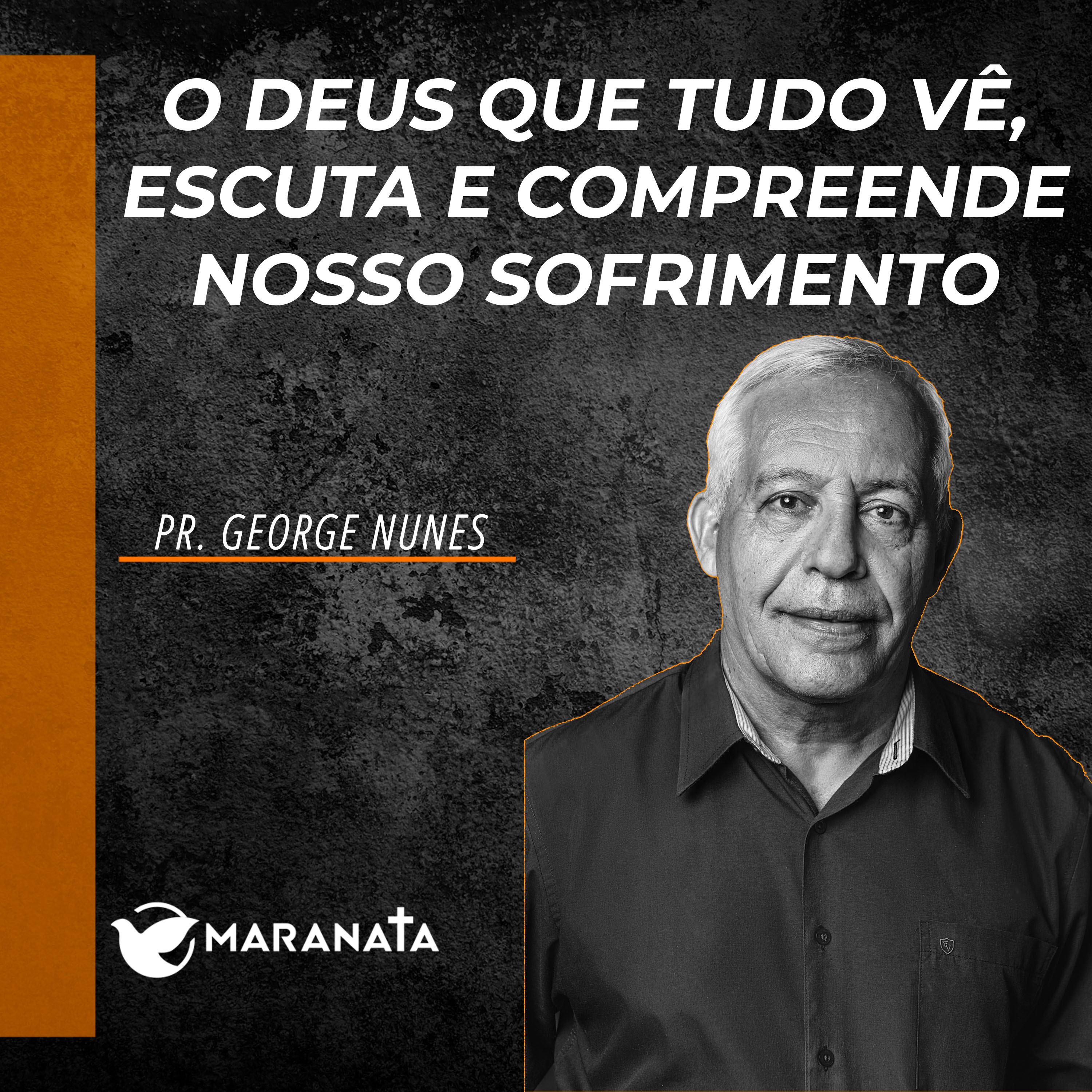 O Deus que tudo vê, escuta e compreende nosso sofrimento - Pr. George Nunes episode artwork