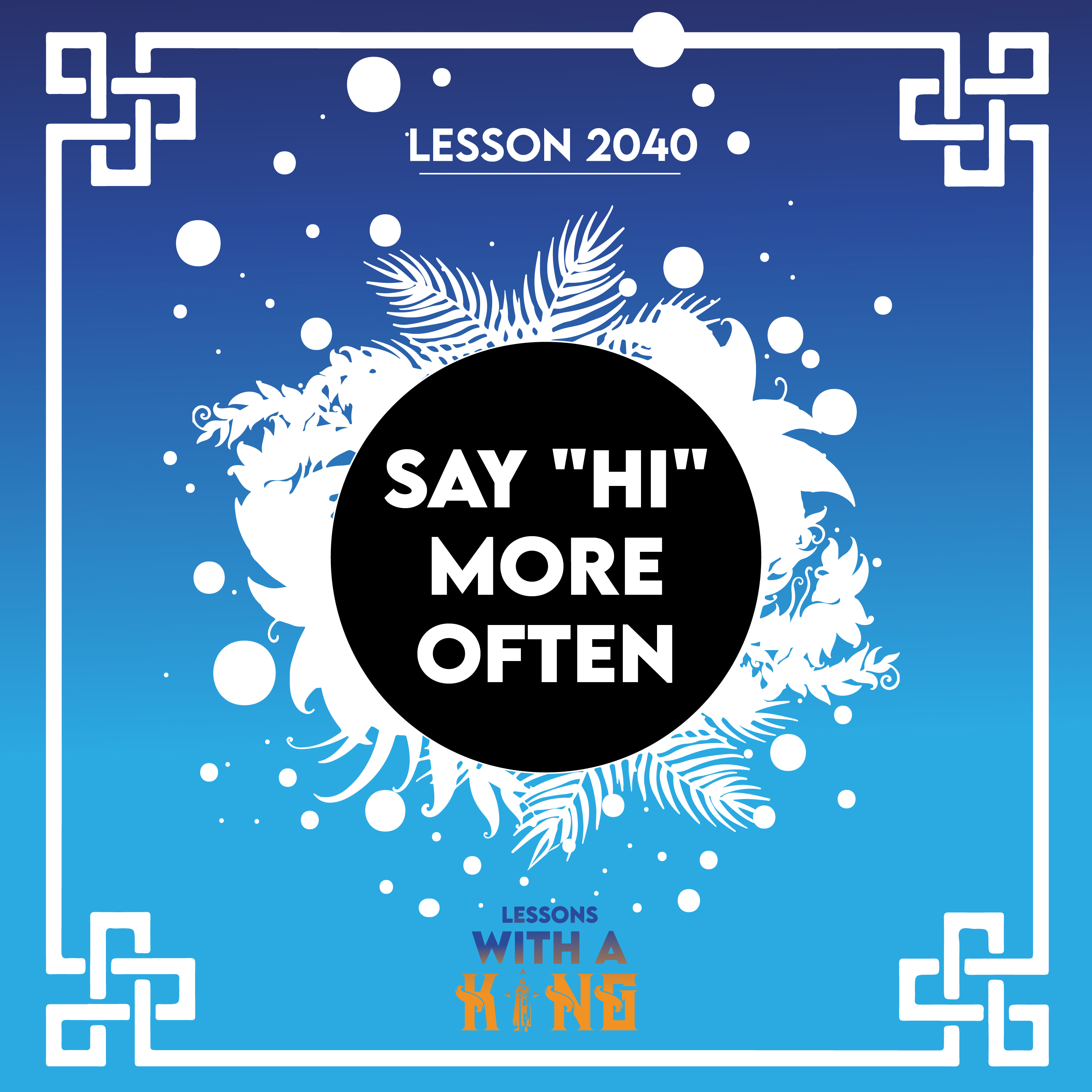 Lesson 2040: Say "Hi" More Often episode artwork