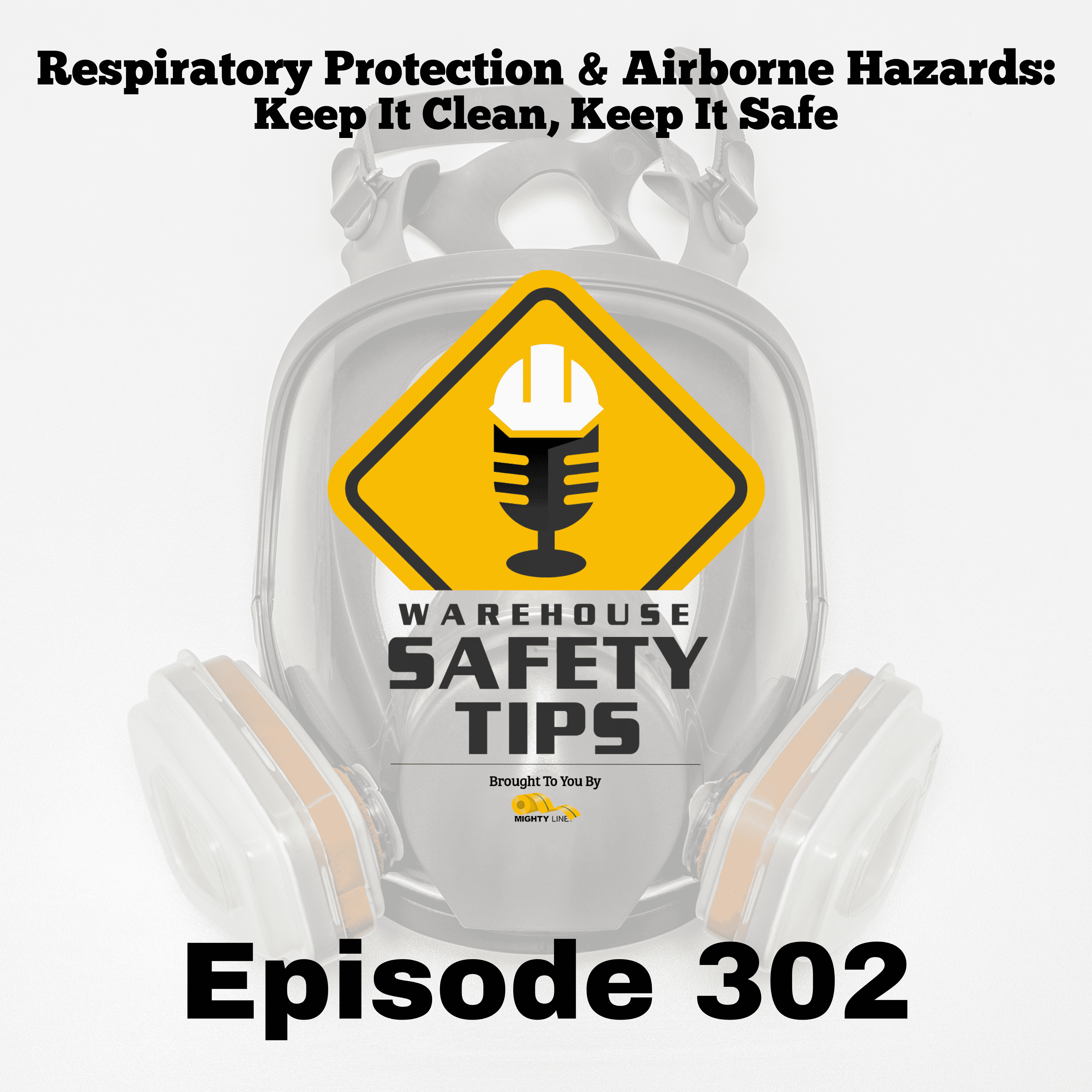 Warehouse Safety Tips | Episode 302 | Keep Respirators Clean And Safe