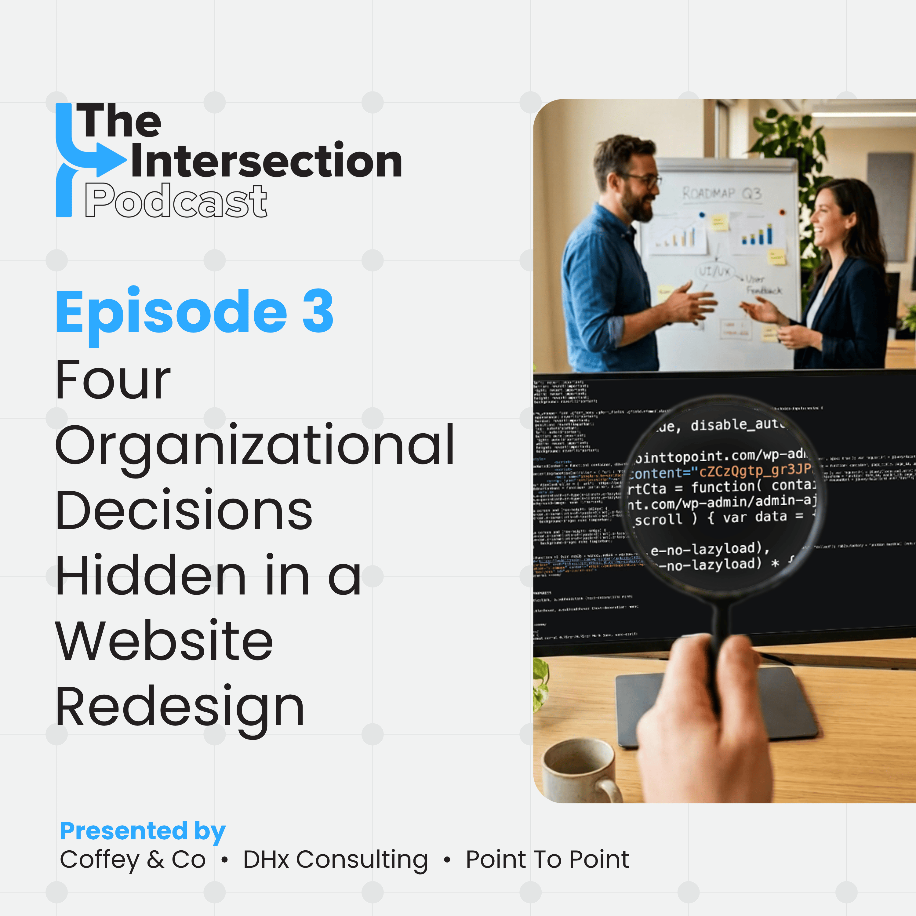 The Intersection - Episode 3: Four Organizational Decisions Hidden in a Website Redesign