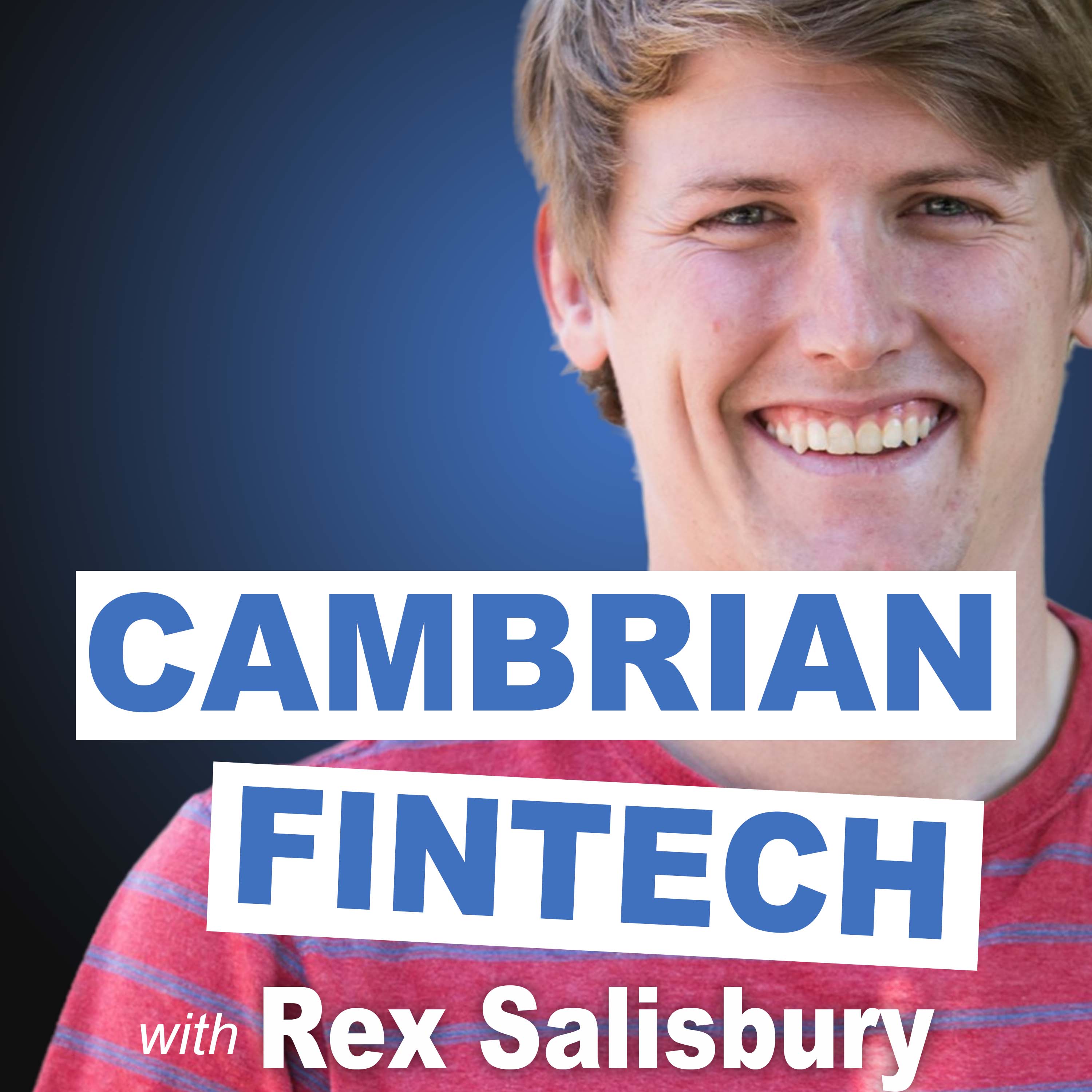 Artwork for podcast Cambrian Fintech with Rex Salisbury