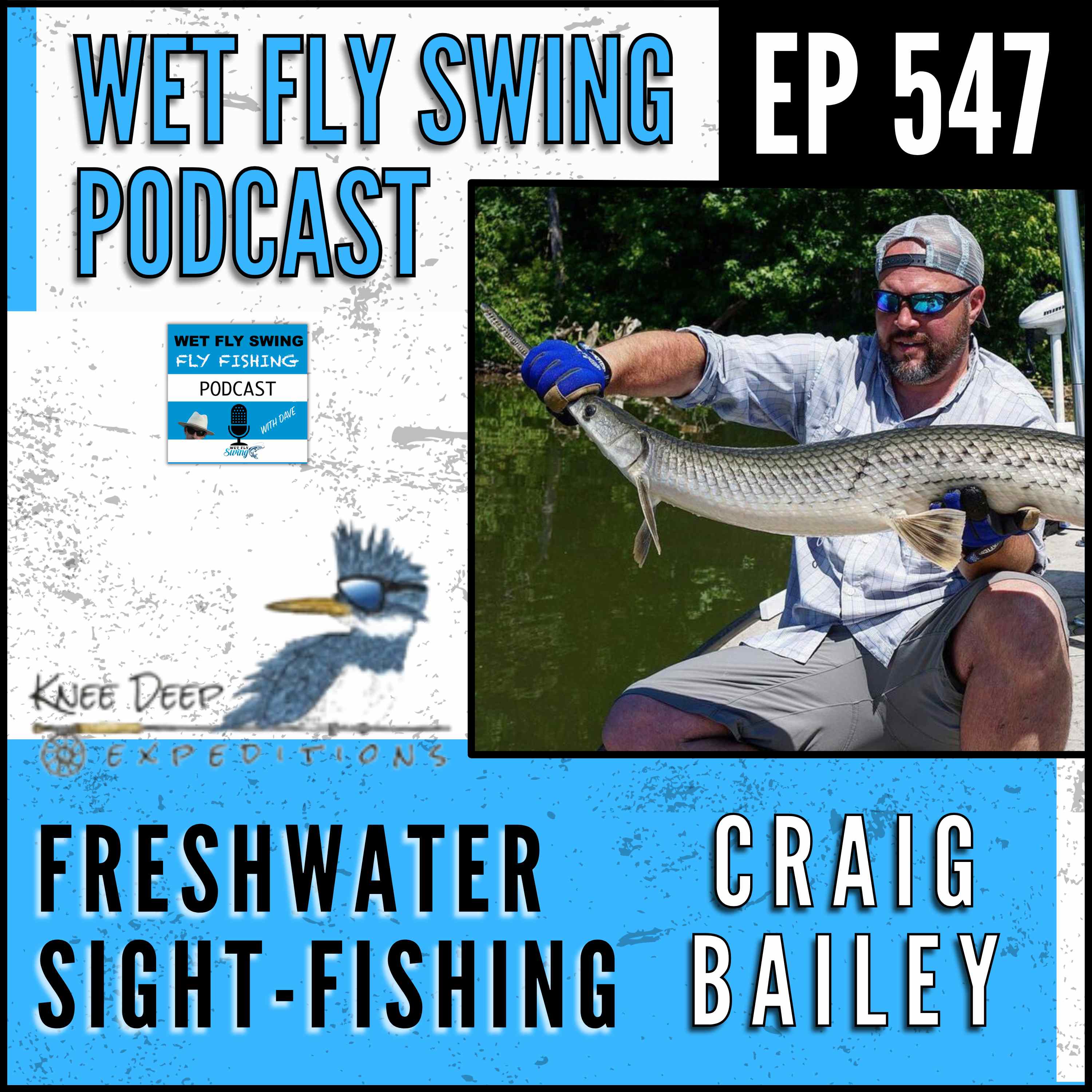 WFS 547 - Freshwater Sight-Fishing with Craig Bailey - Tennessee River, Carp, Gar episode artwork