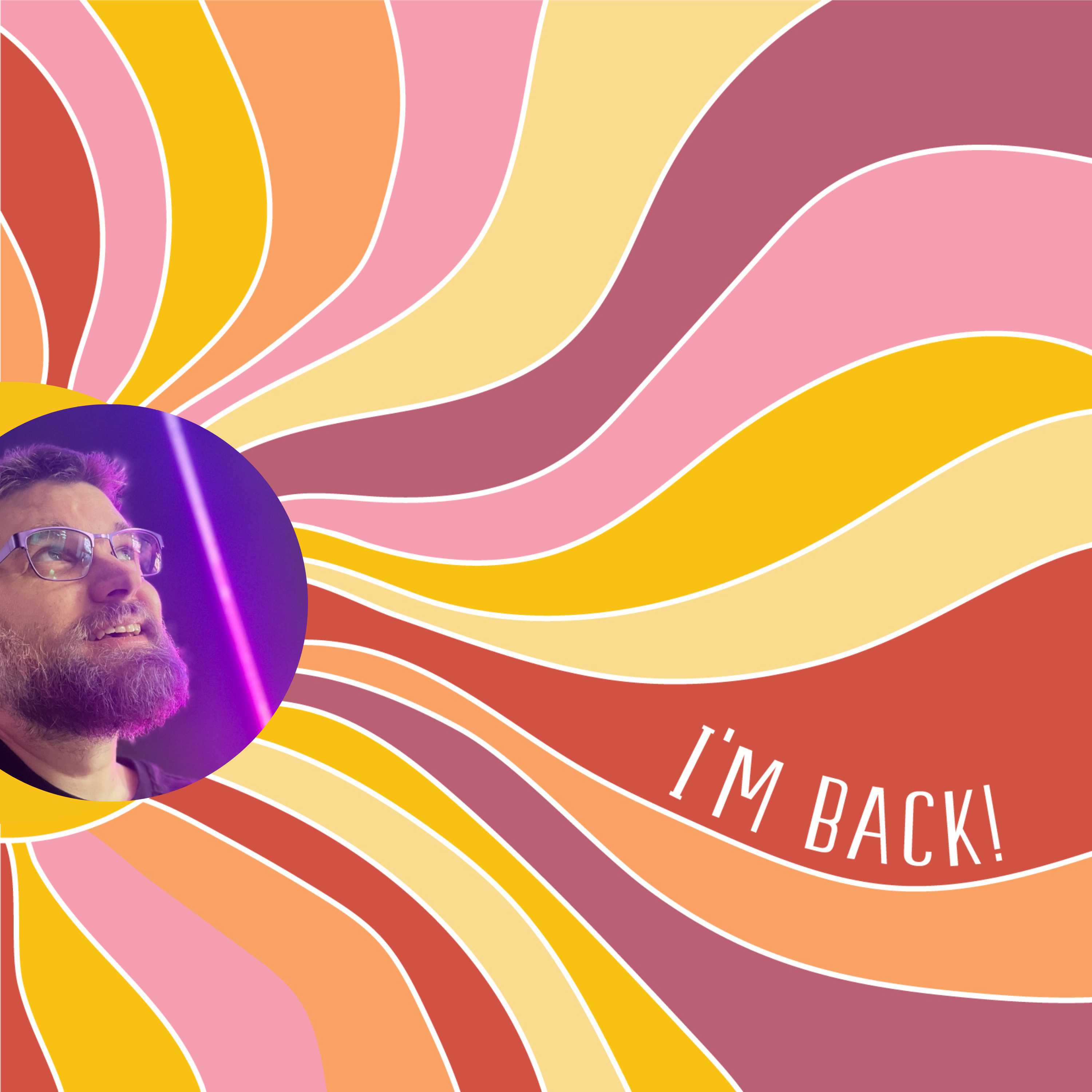 I\'m Back!