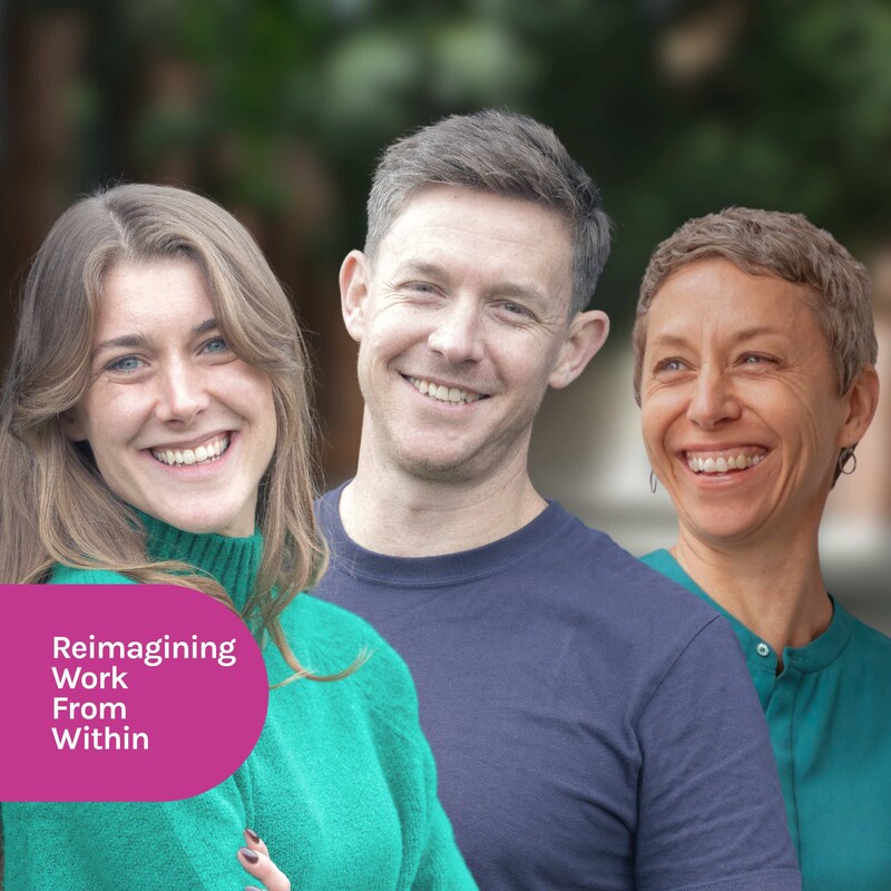 Artwork for podcast Reimagining Work From Within