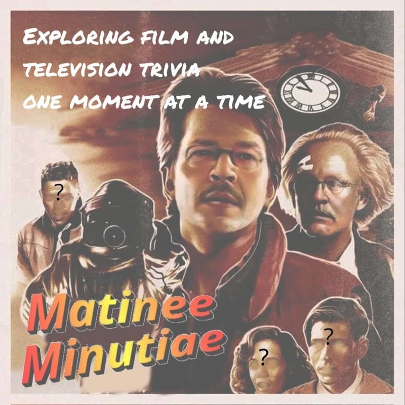 Artwork for podcast Matinee Minutiae