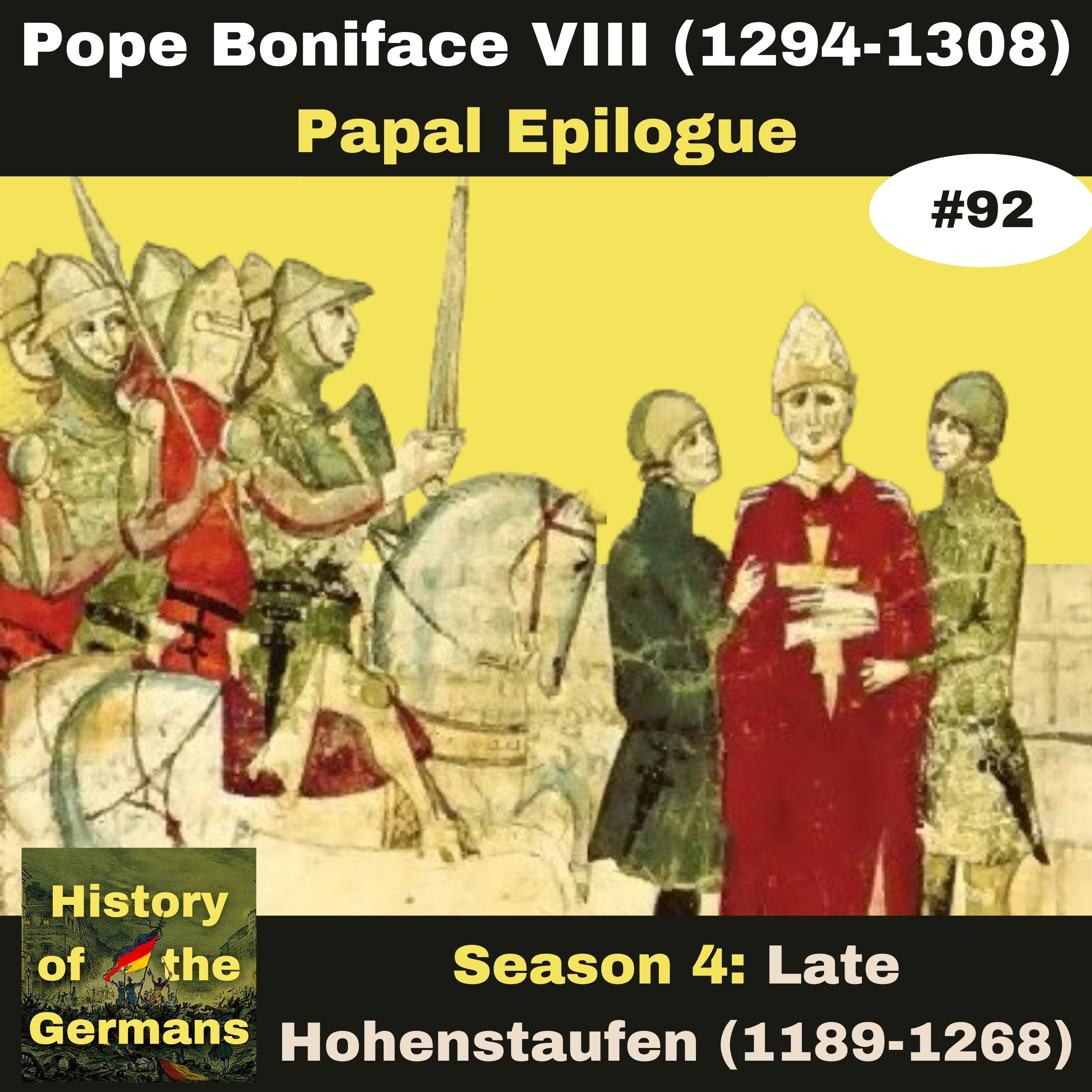 Ep. 92: Pope Boniface VIII - Showdown with the Papacy -  Papal Epilogue