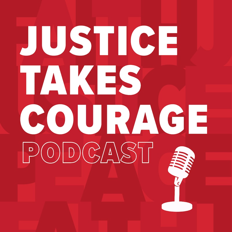 Artwork for podcast Justice Takes Courage
