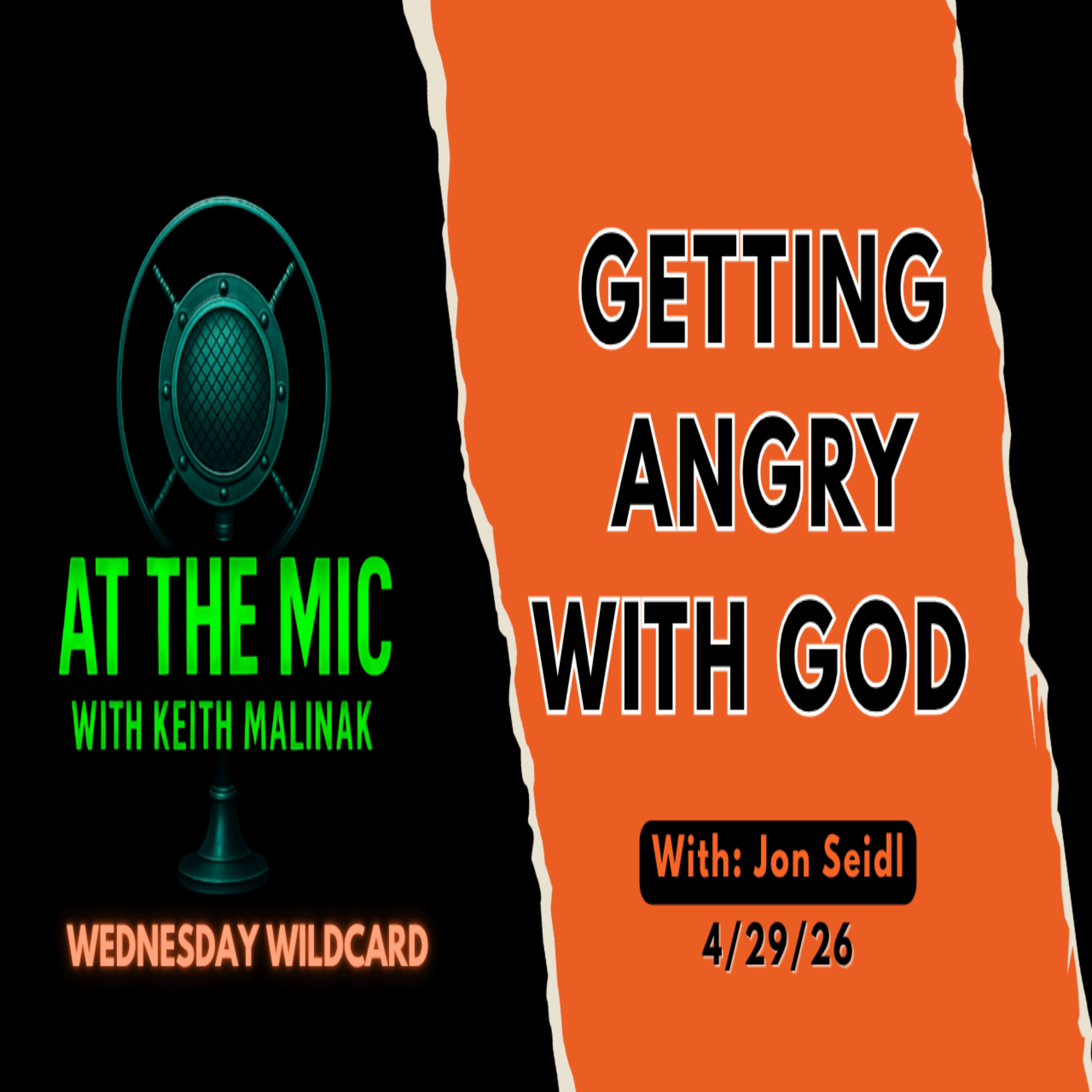 ATM: Wildcard - Getting Angry with God  - Guest: Jon Seidl (4/29/2026)