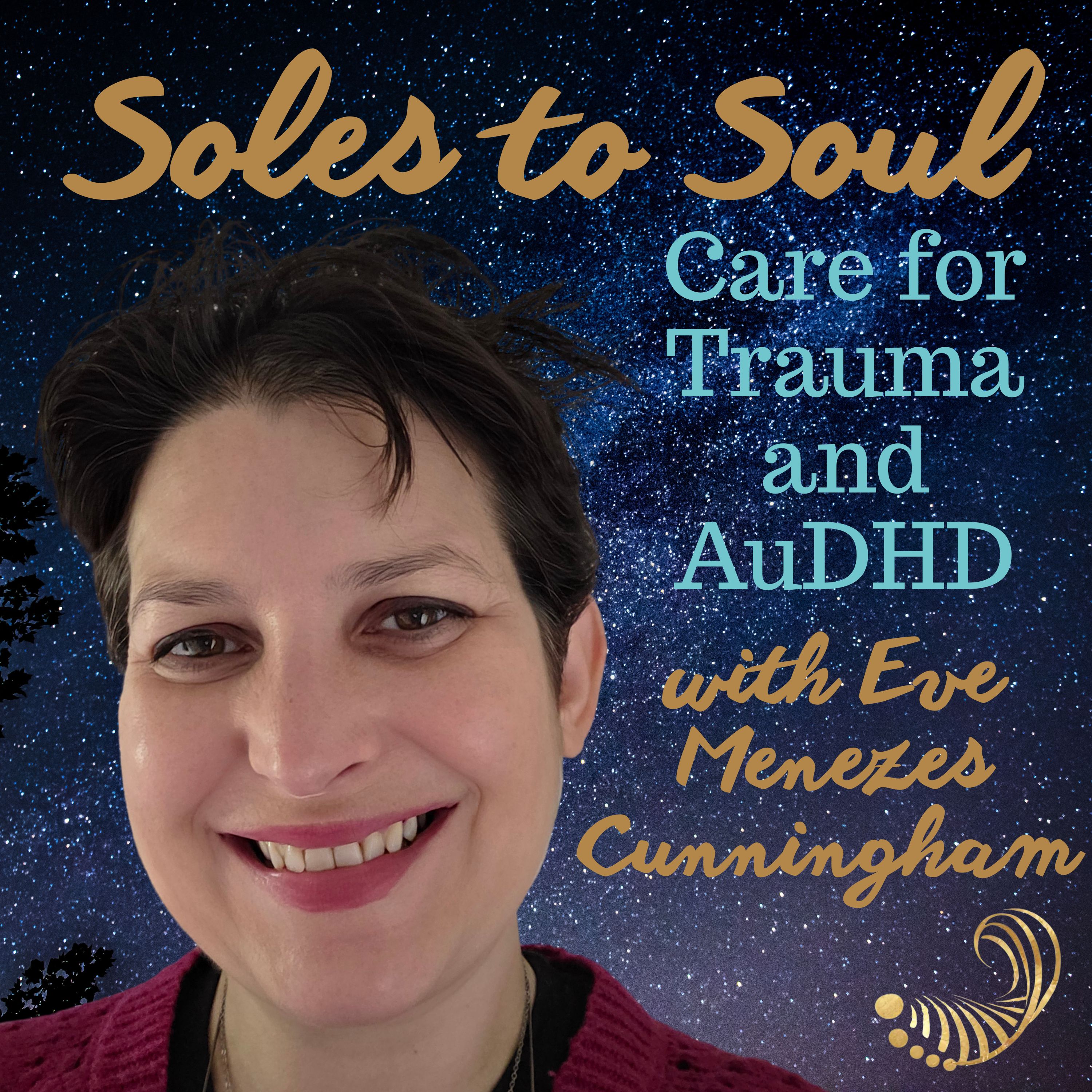 Soles to Soul Care for Trauma and AuDHD