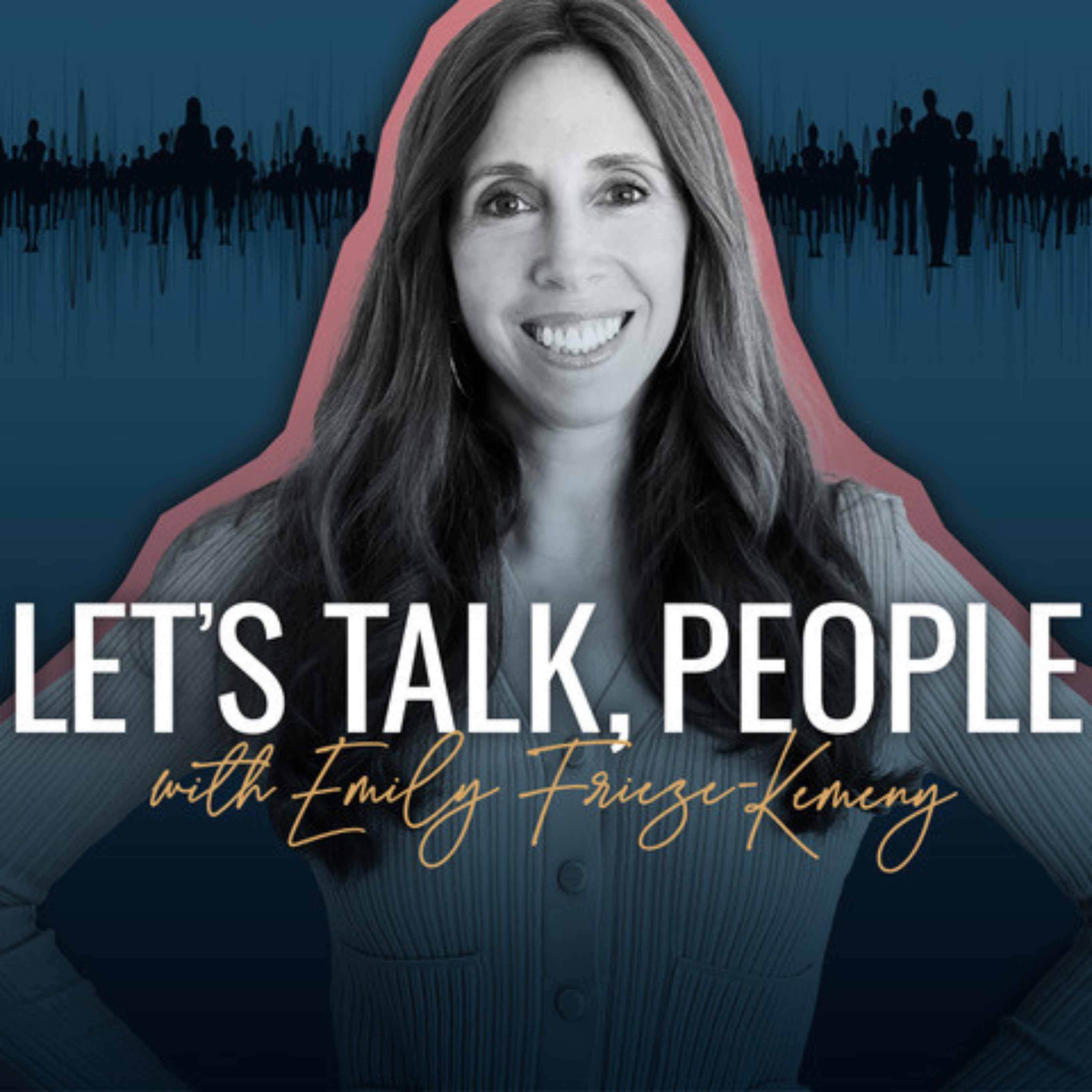 Artwork for Let's Talk, People with Emily Frieze-Kemeny