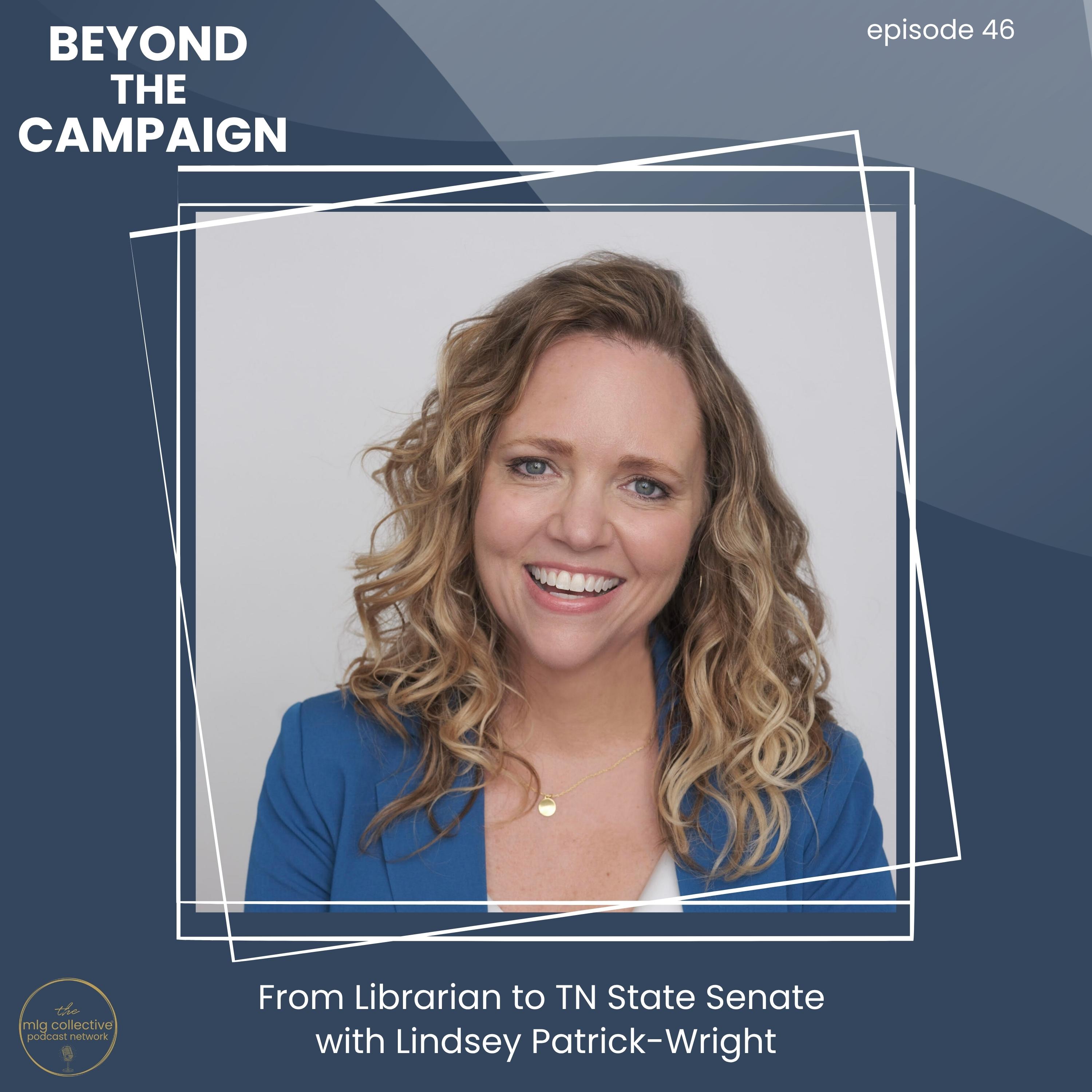 From Librarian to TN State Senate with Lindsey Patrick-Wright - Beyond The Campaign episode artwork