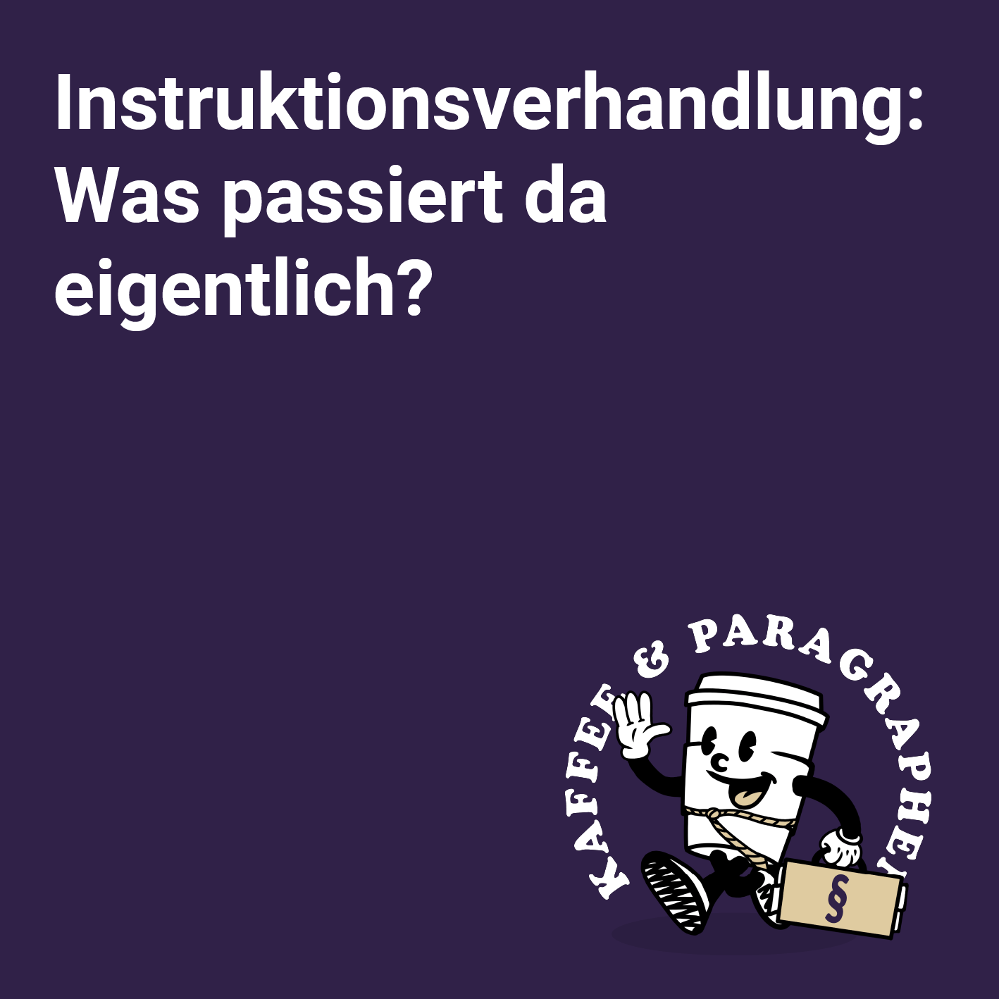 E-103 – Instruktionsverhandlung: Was passiert da eigentlich?