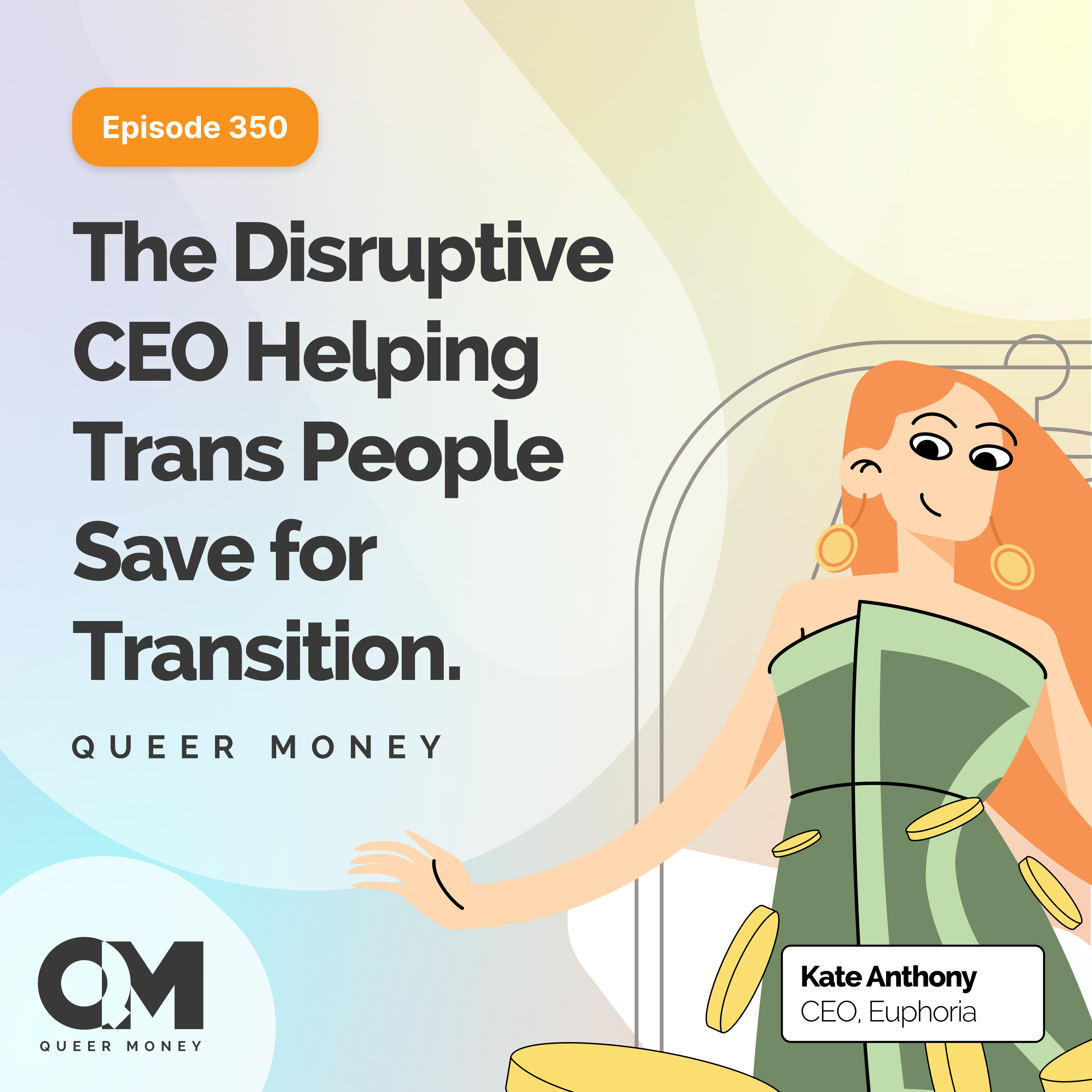 How Euphoria’s Simplifying Gender Transition - Queer Money Ep. 350